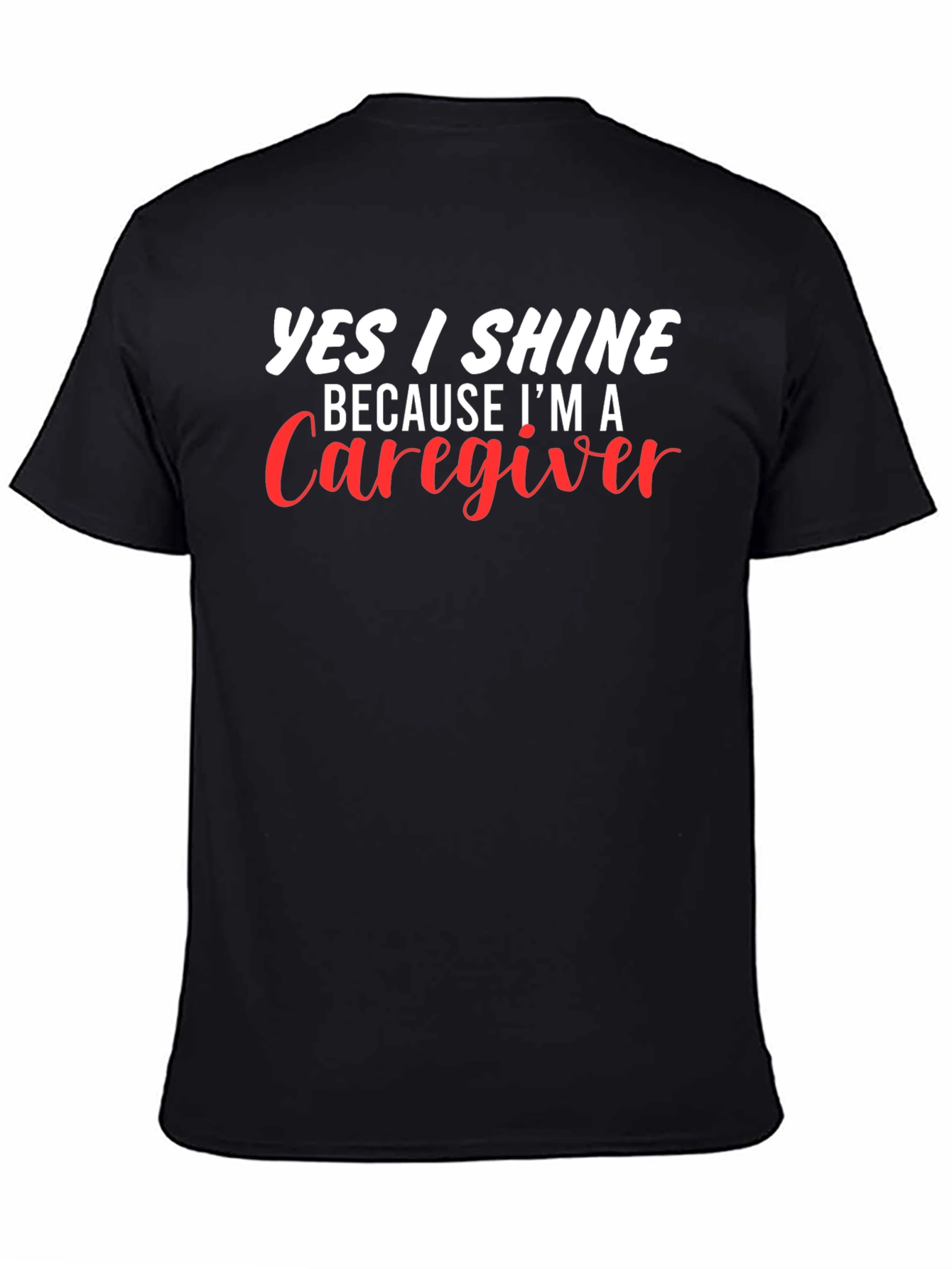 Caregiver T-Shirt - Yes I Shine Graphic Tee