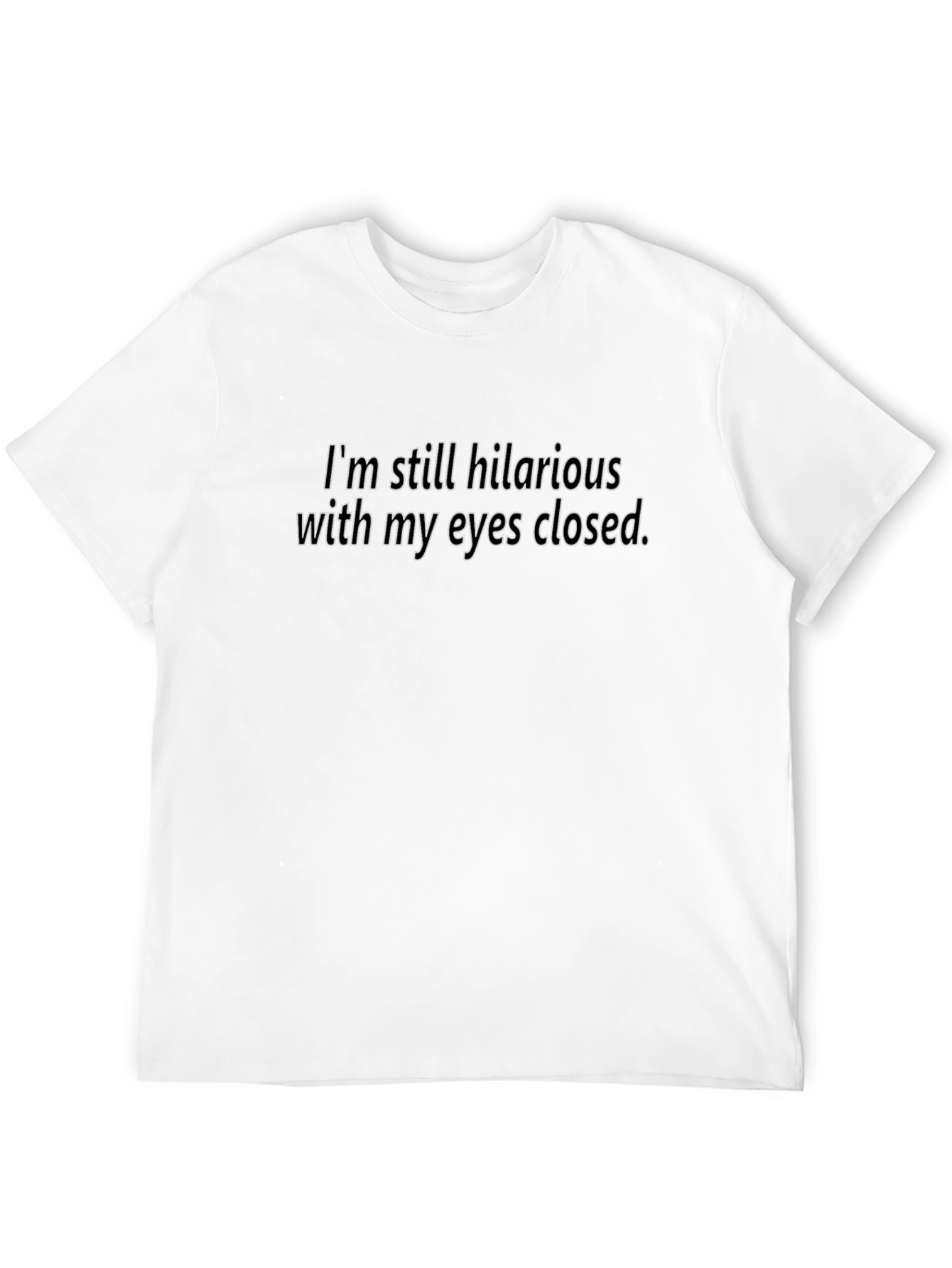 Hilarious Eyes Closed Graphic T-Shirt
