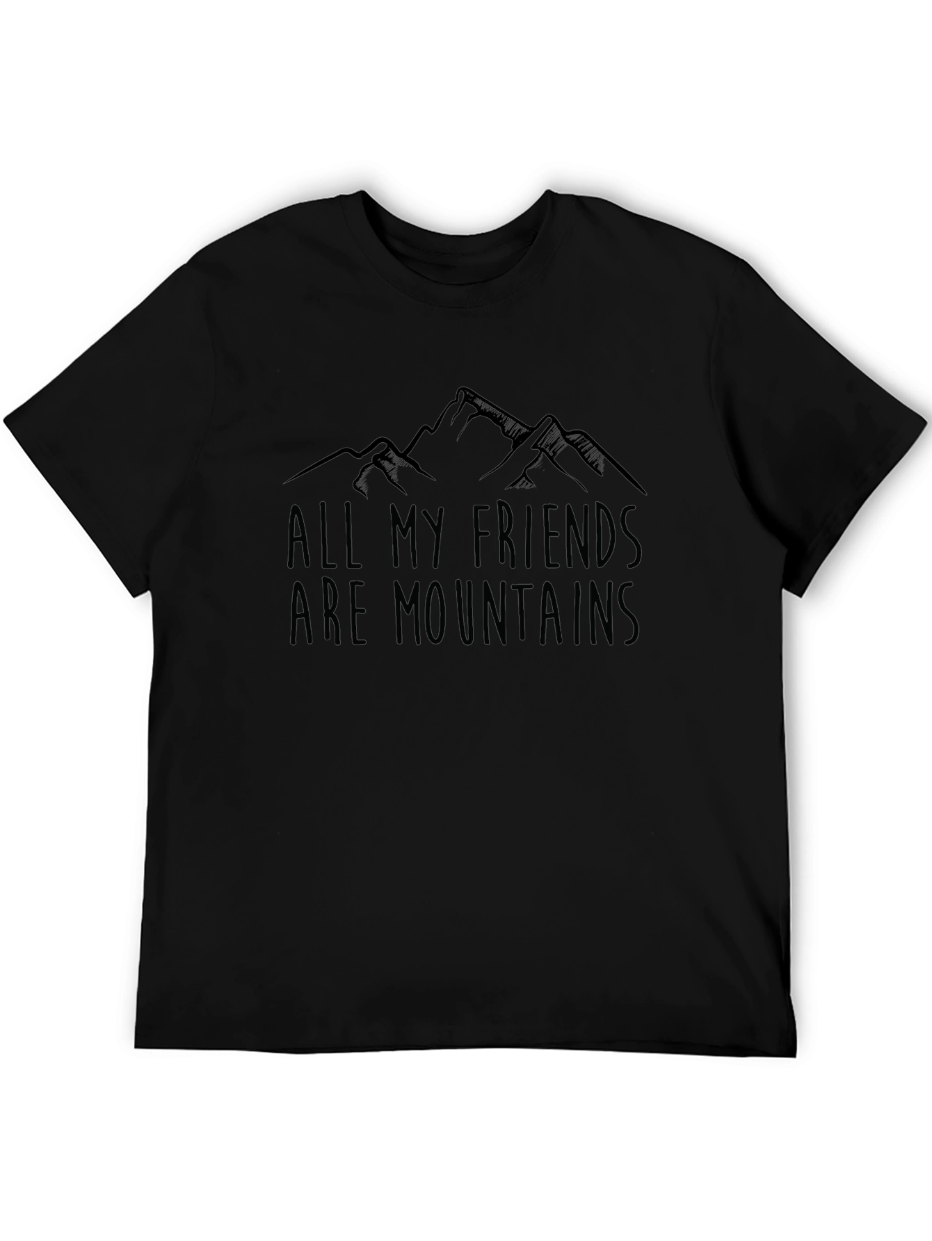All My Friends Are Mountains T-Shirt