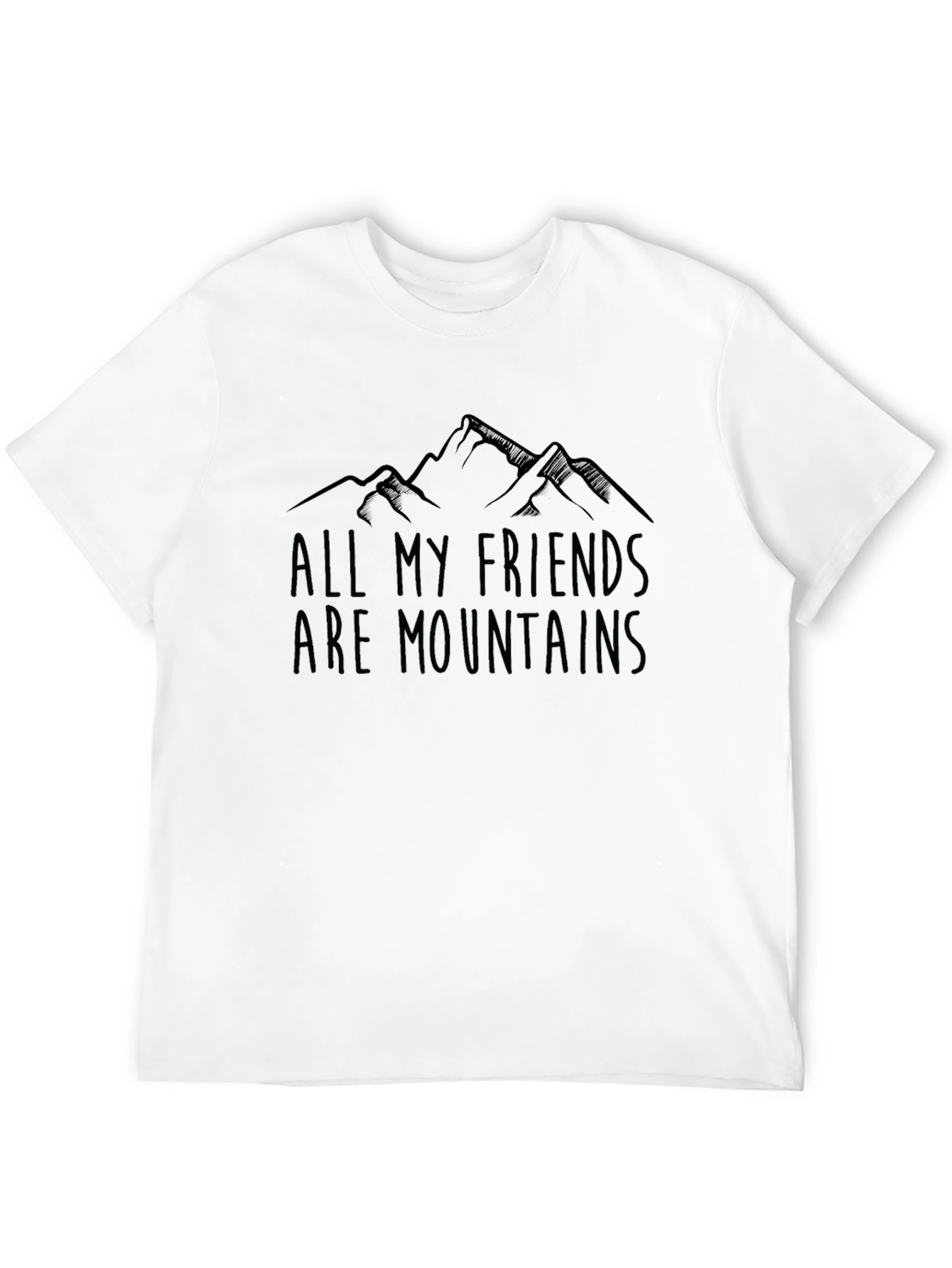 All My Friends Are Mountains T-Shirt