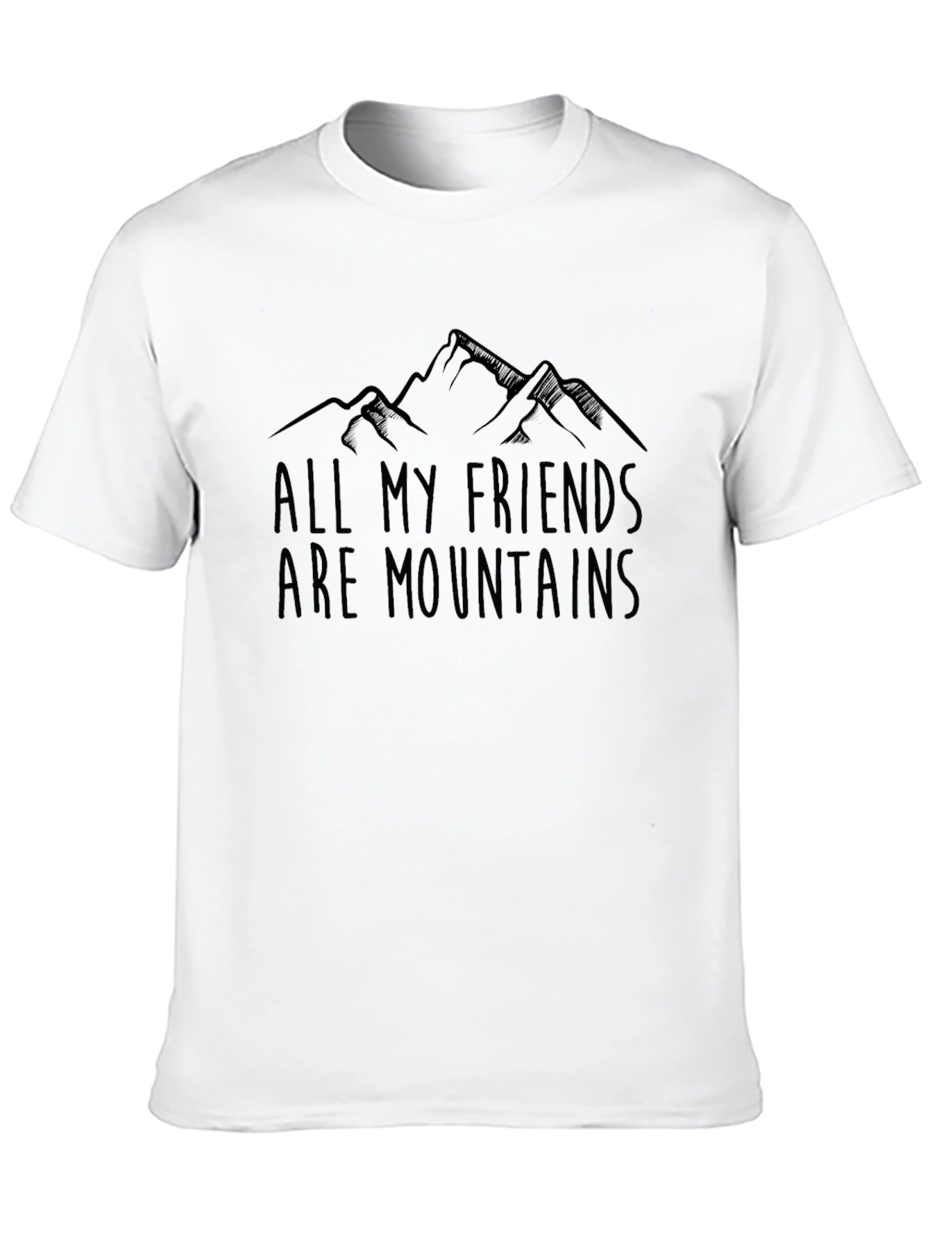 All My Friends Are Mountains T-Shirt