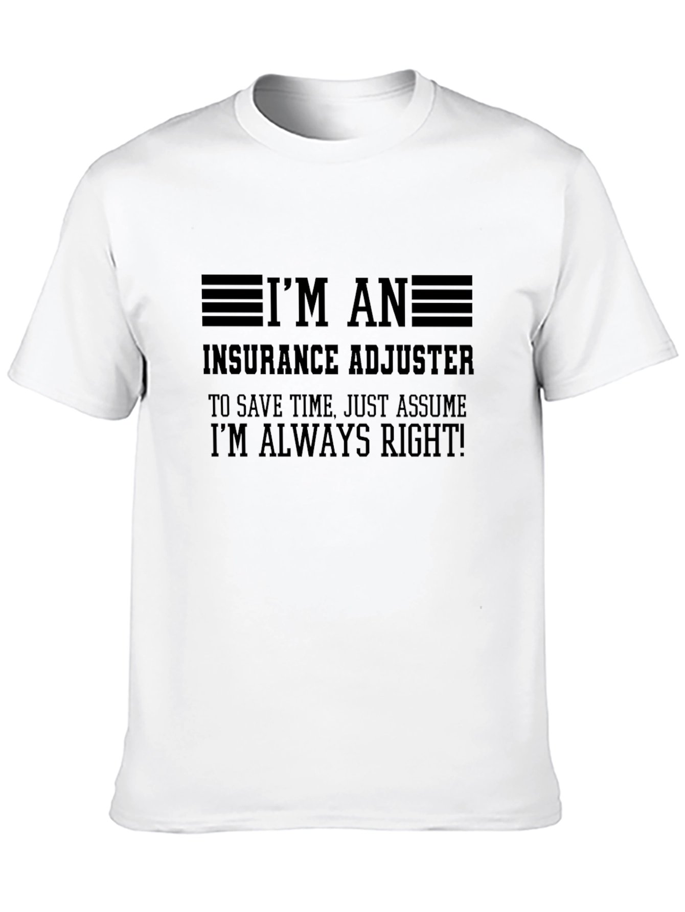 Insurance Adjuster Always Right Black T-Shirt