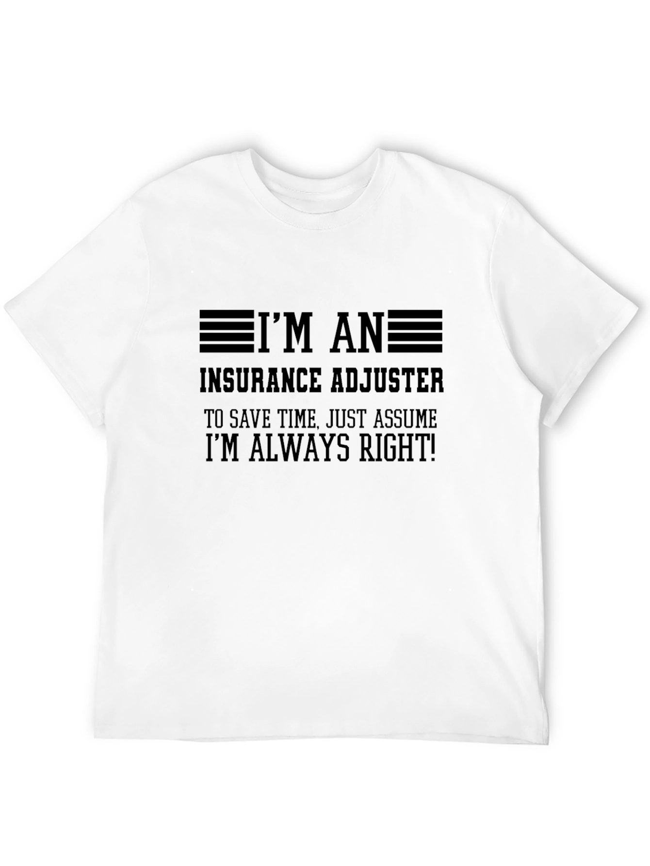 Insurance Adjuster Always Right Black T-Shirt