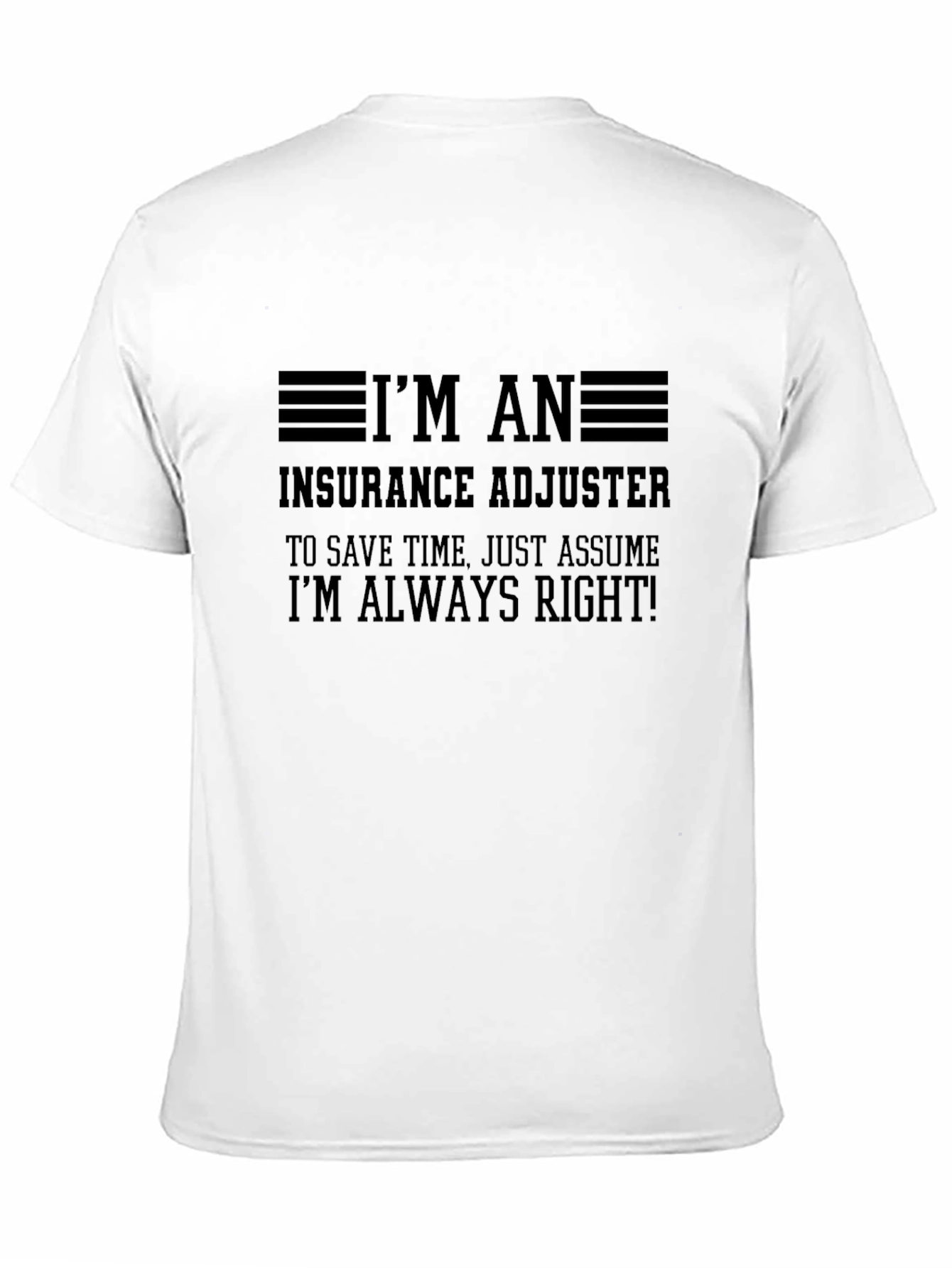 Insurance Adjuster Always Right Black T-Shirt