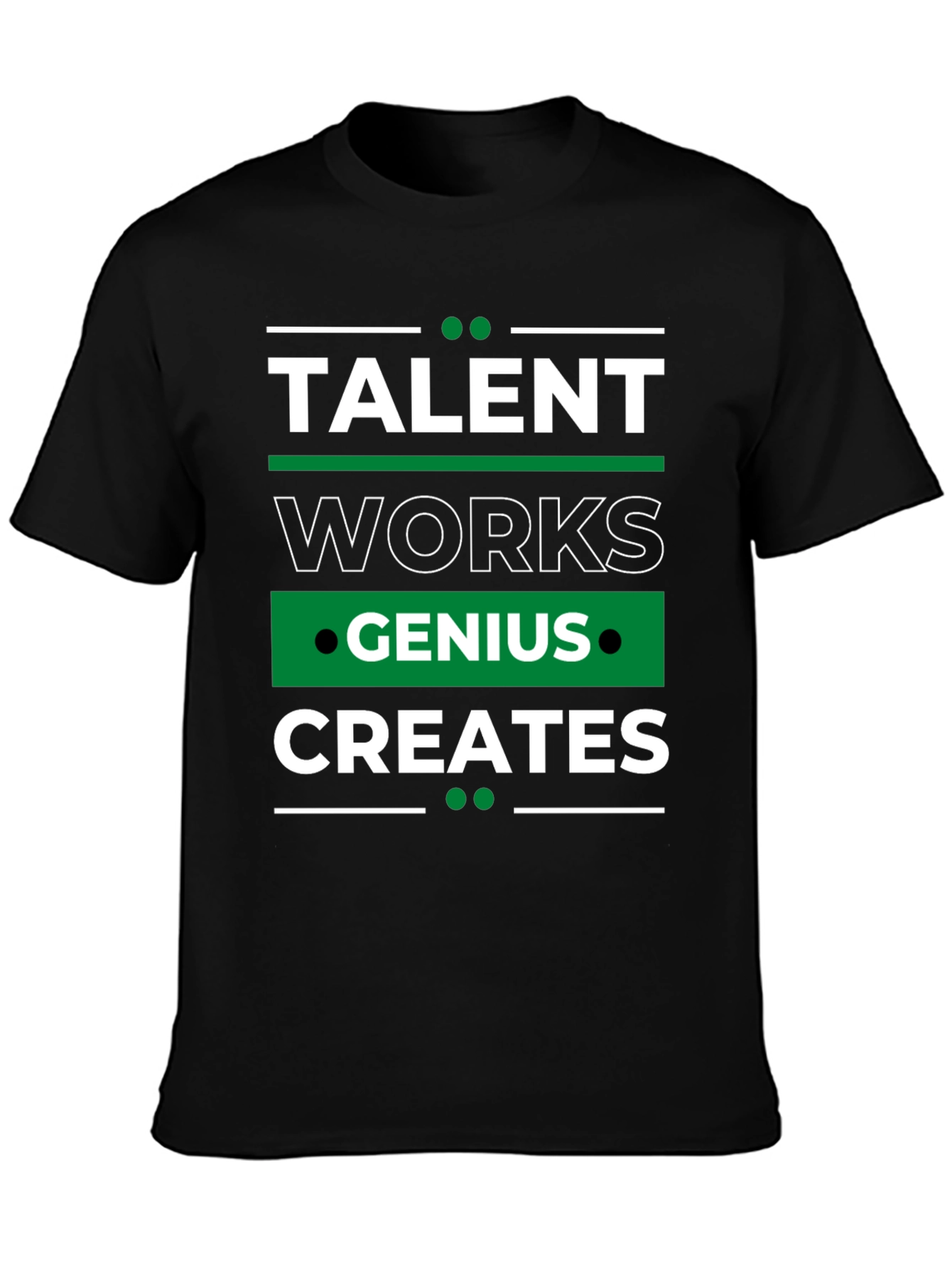 Talent Works Genius Creates T-Shirt