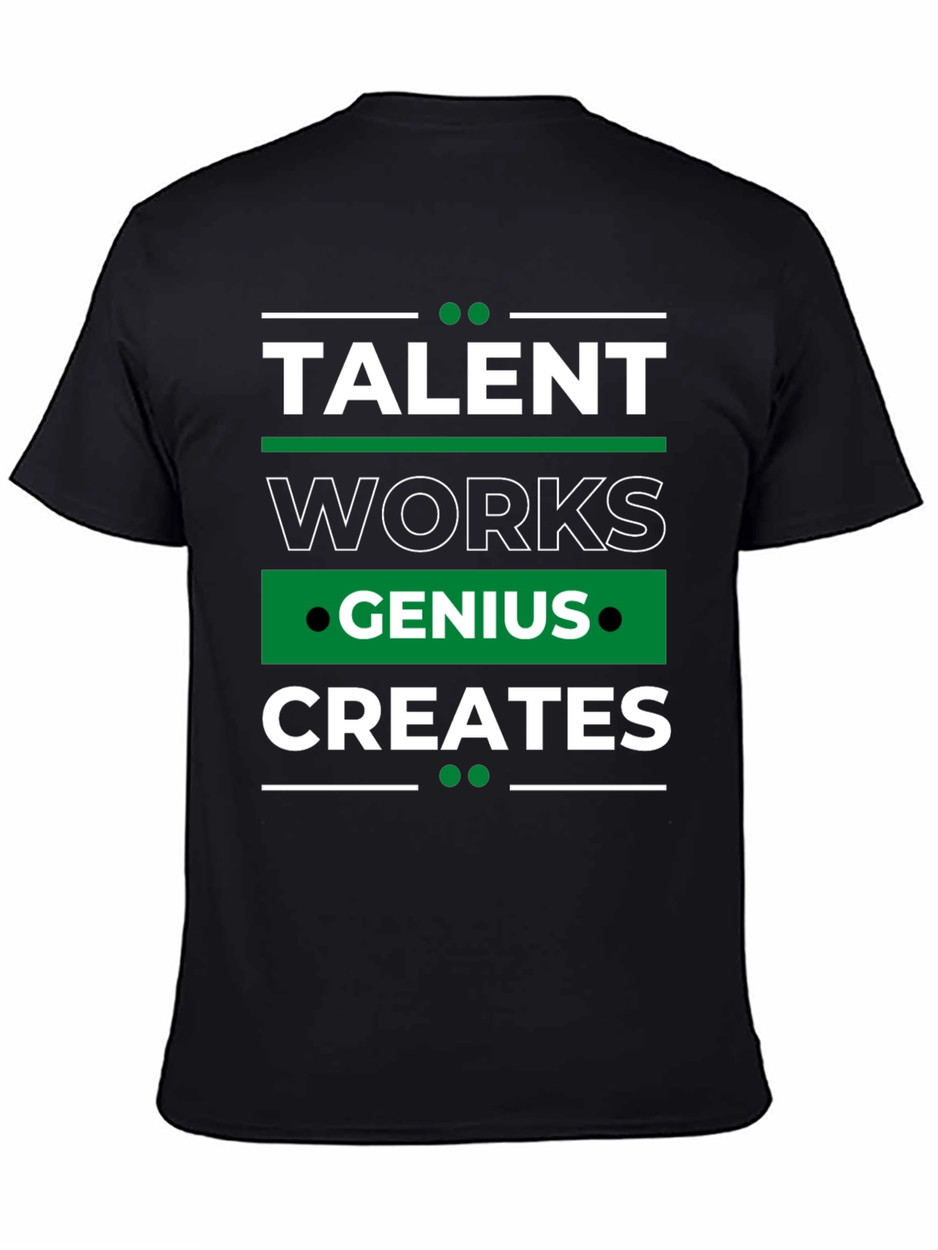 Talent Works Genius Creates T-Shirt