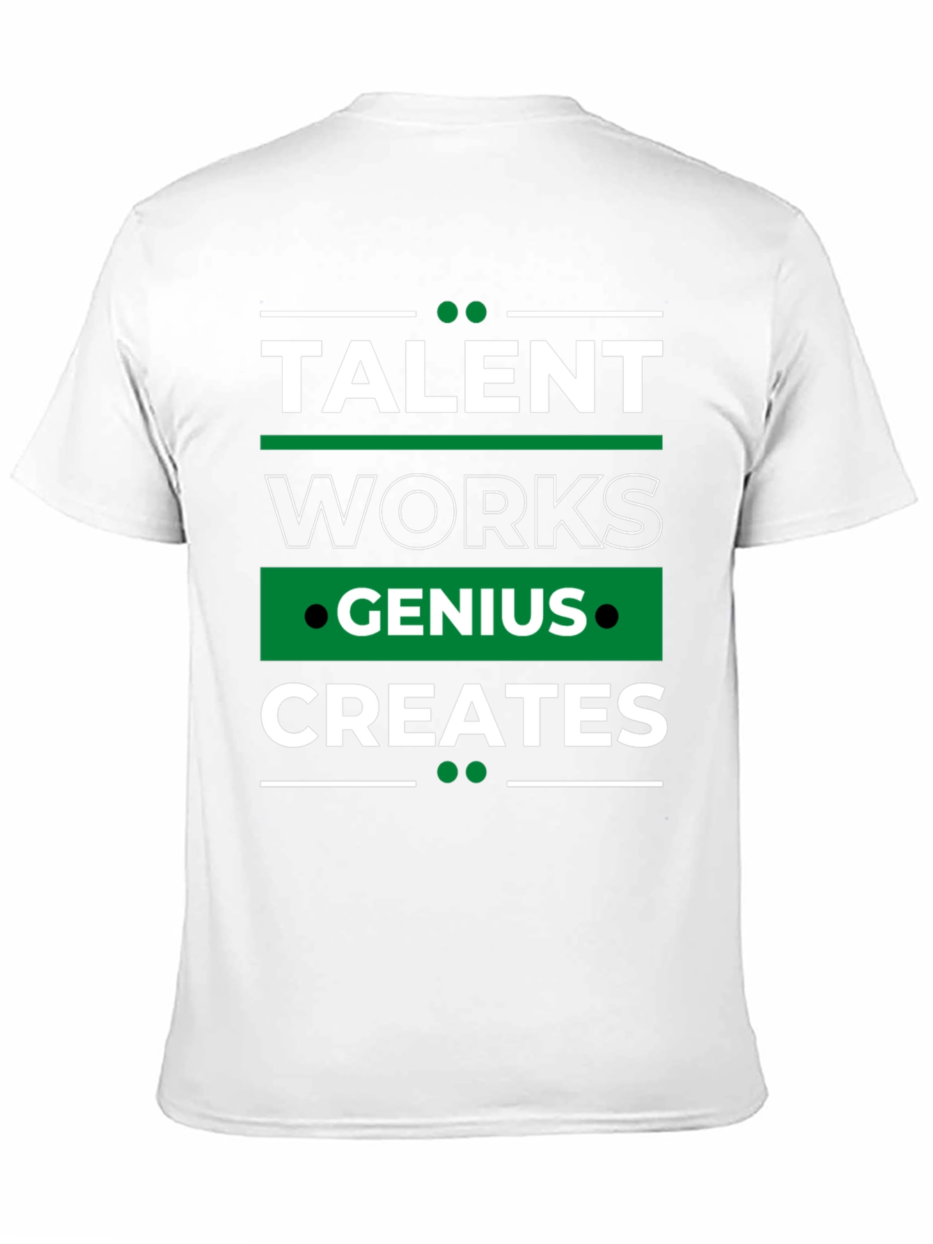 Talent Works Genius Creates T-Shirt