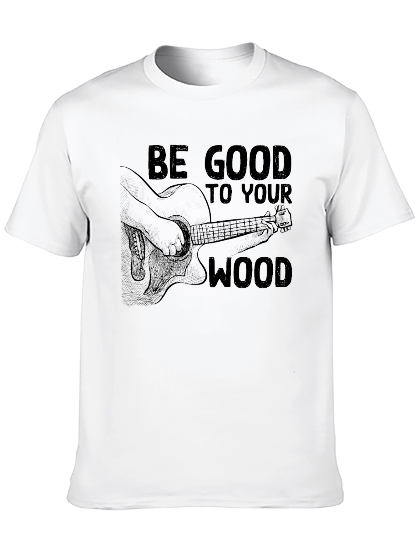 Be Good To Your Wood Graphic T-Shirt