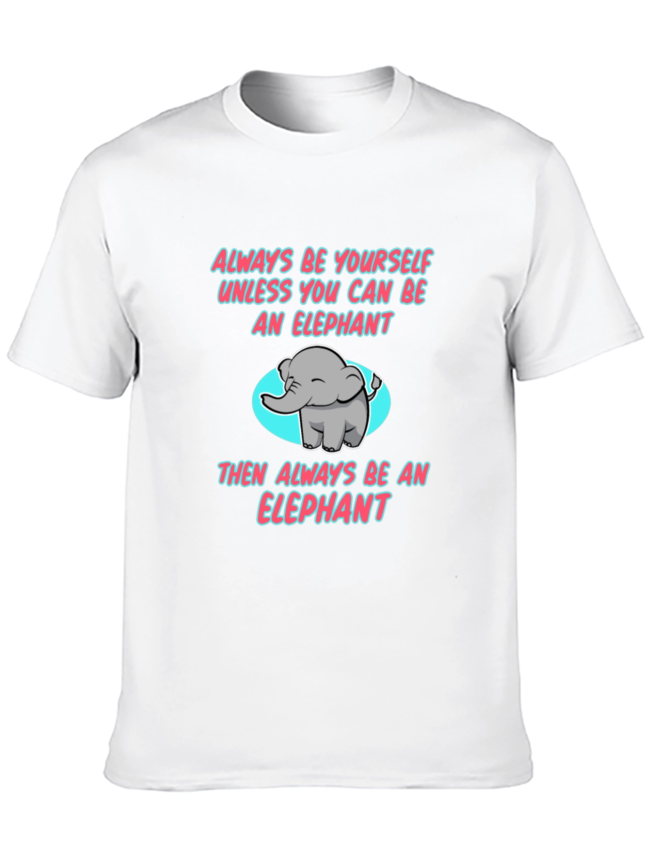Elephant Graphic T-Shirt - Be Yourself!