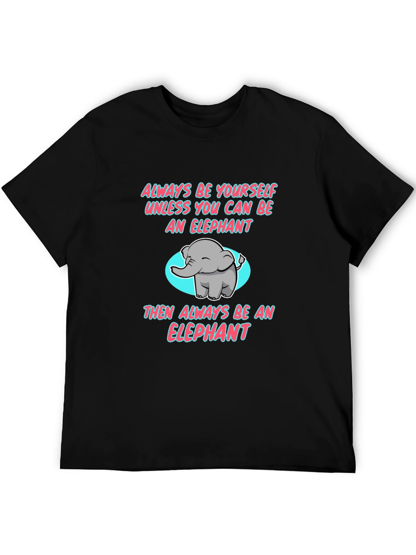 Elephant Graphic T-Shirt - Be Yourself!