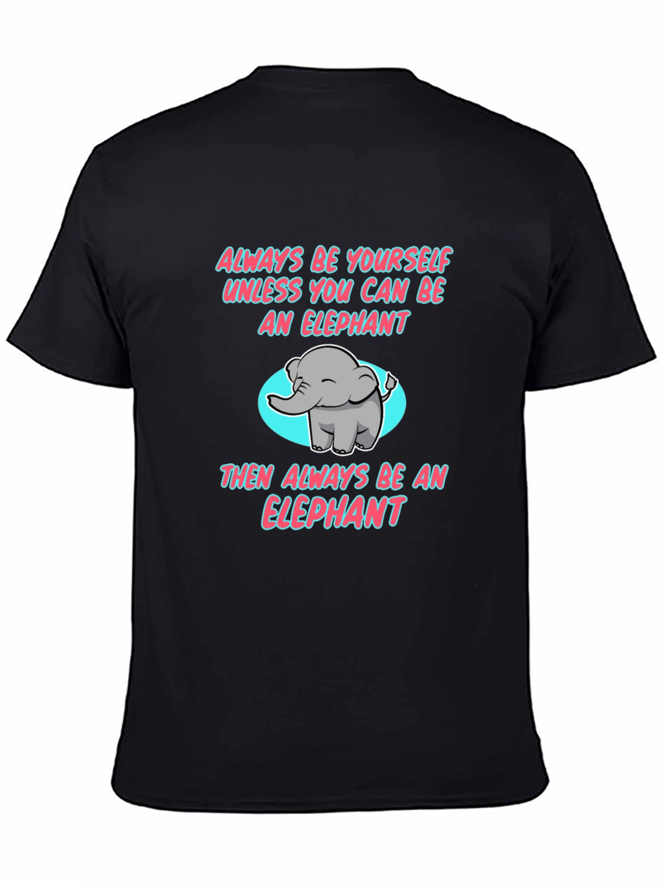Elephant Graphic T-Shirt - Be Yourself!