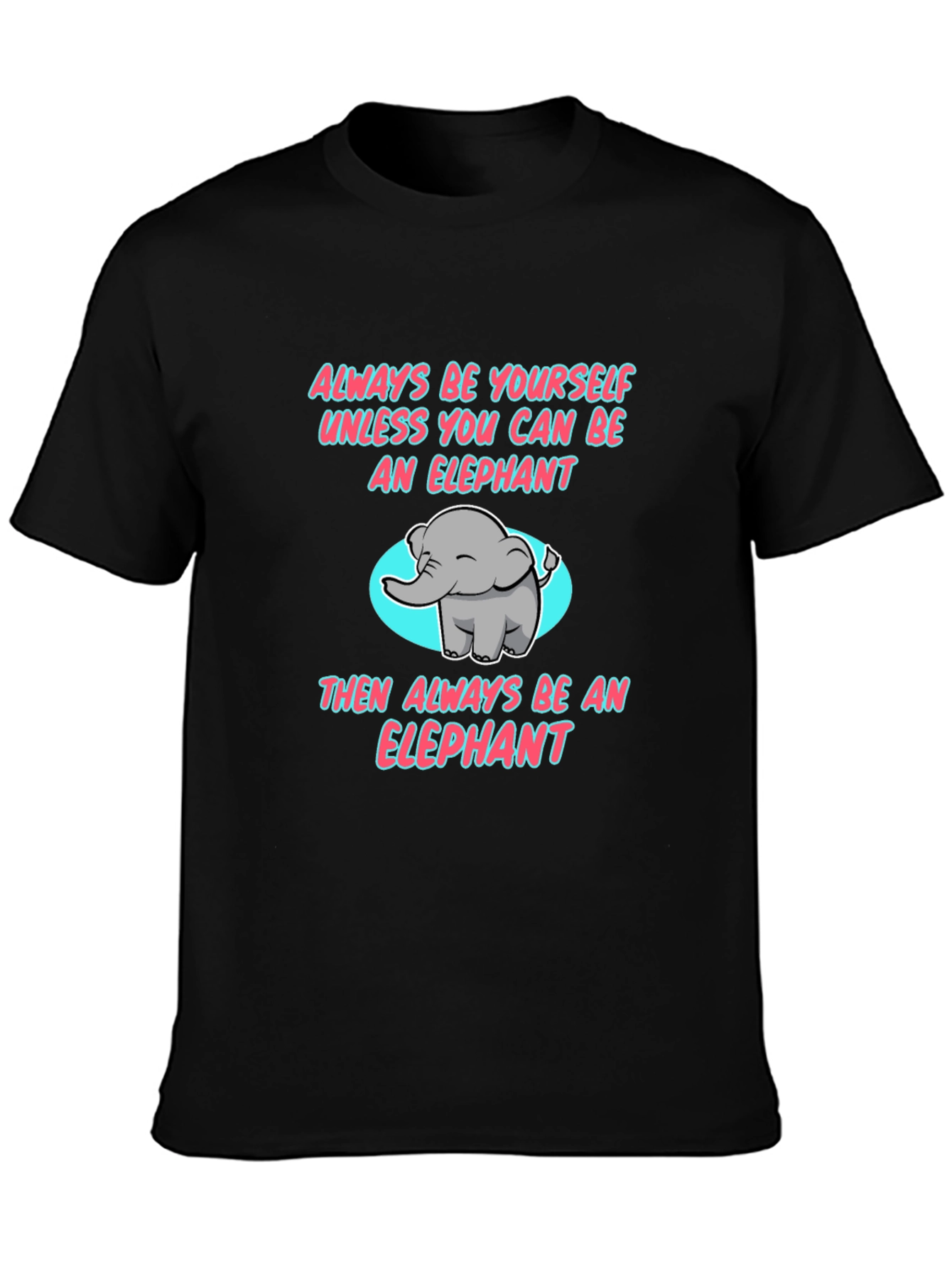 Elephant Graphic T-Shirt - Be Yourself!