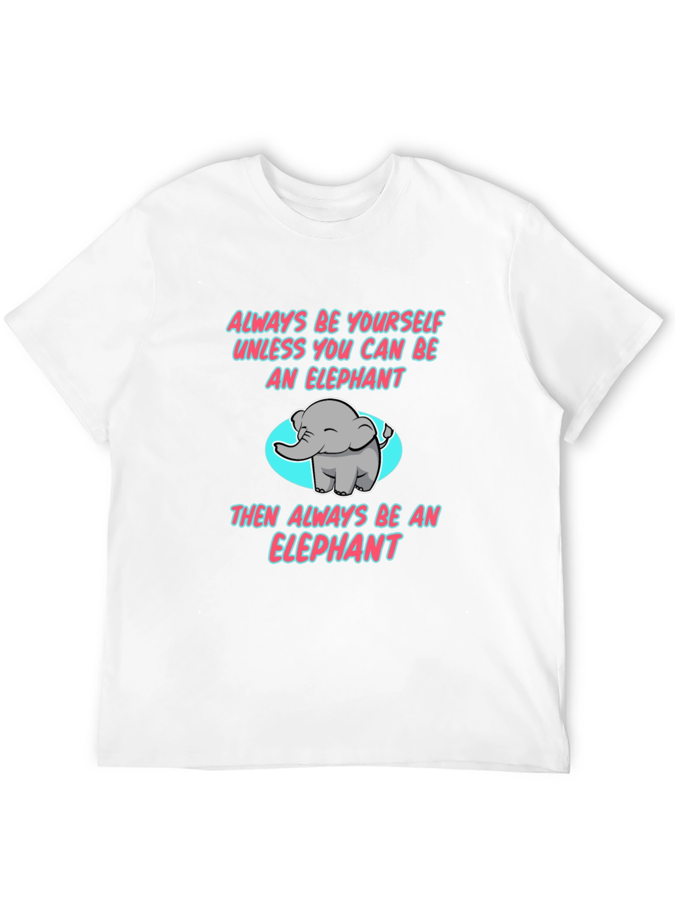 Elephant Graphic T-Shirt - Be Yourself!