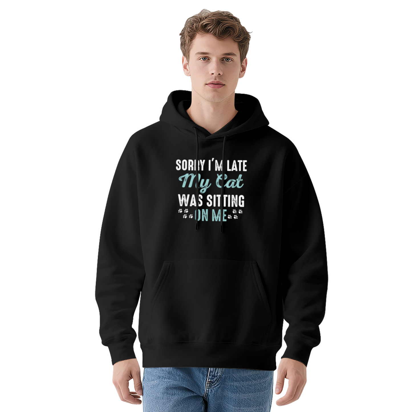 Sorry I¡¯m Late My Cat Was Sitting On Me Funny Cat Lover Hoodie, Cute Comfort Daily Wear