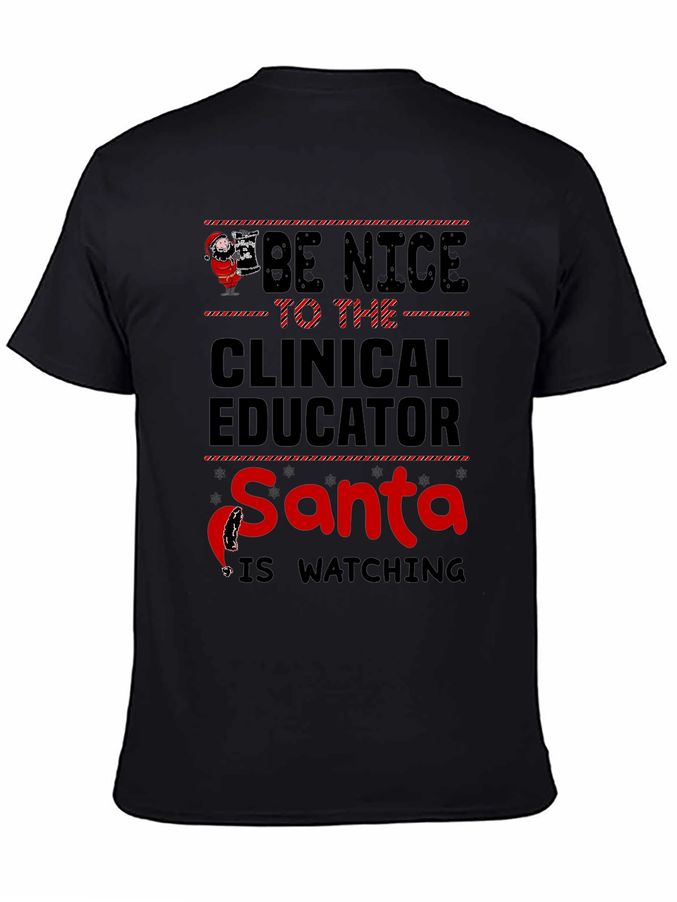 Be Nice to The Clinical Educator Santa T-Shirt
