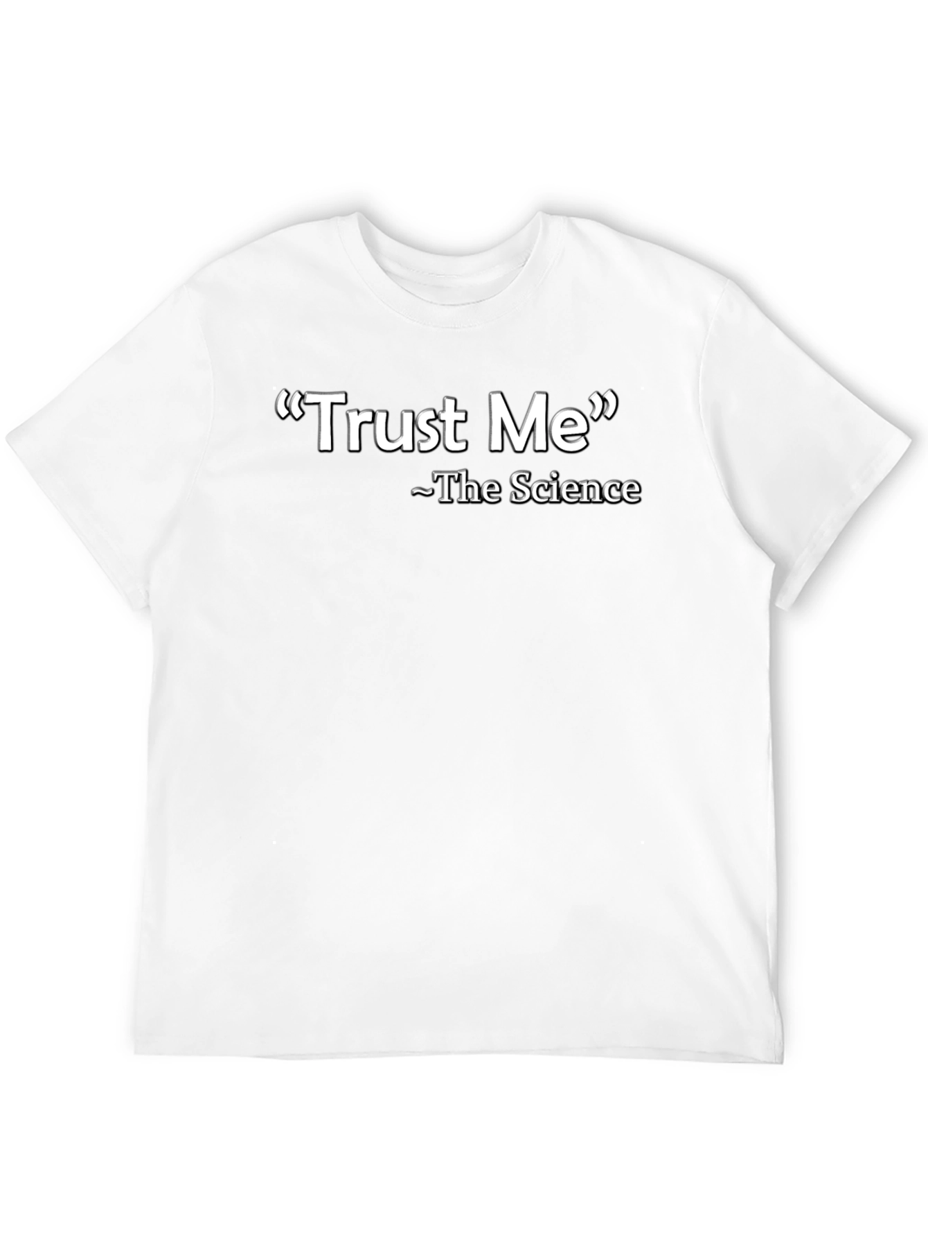 Trust Me The Science Graphic Tee
