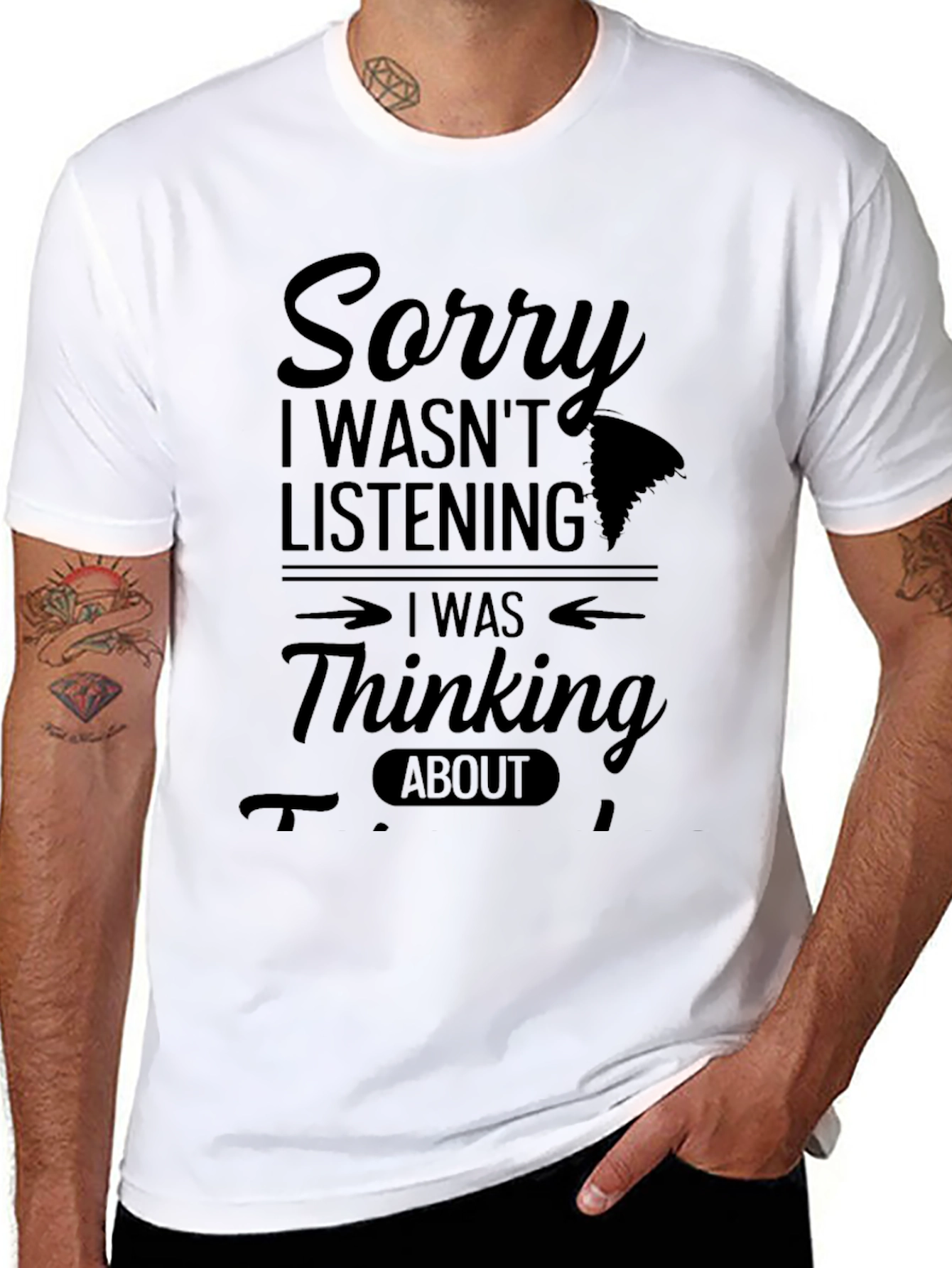 Funny Graphic T-Shirt - Sorry Thinking About Fishing