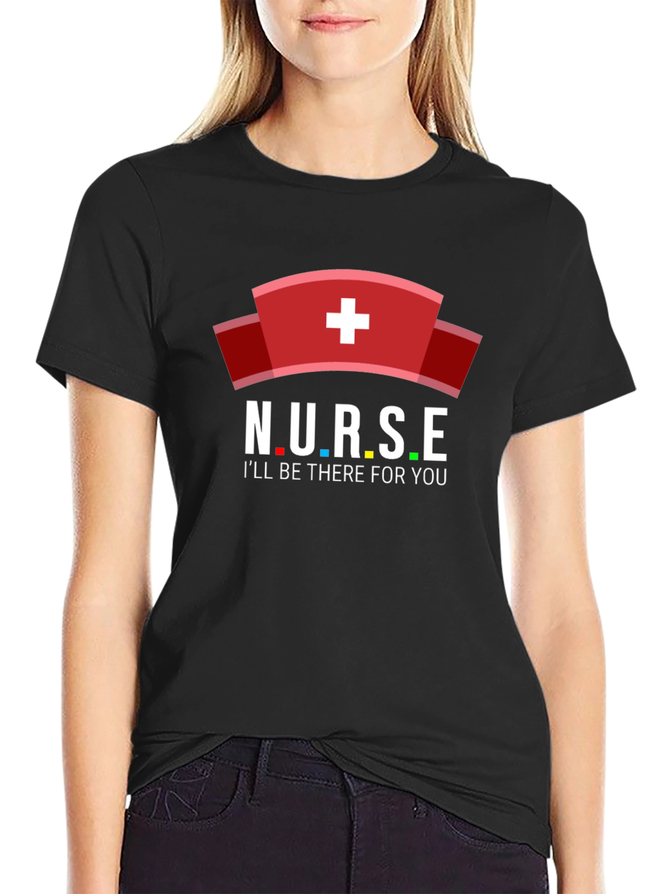 Nurse T-Shirt - Ill Be There For You