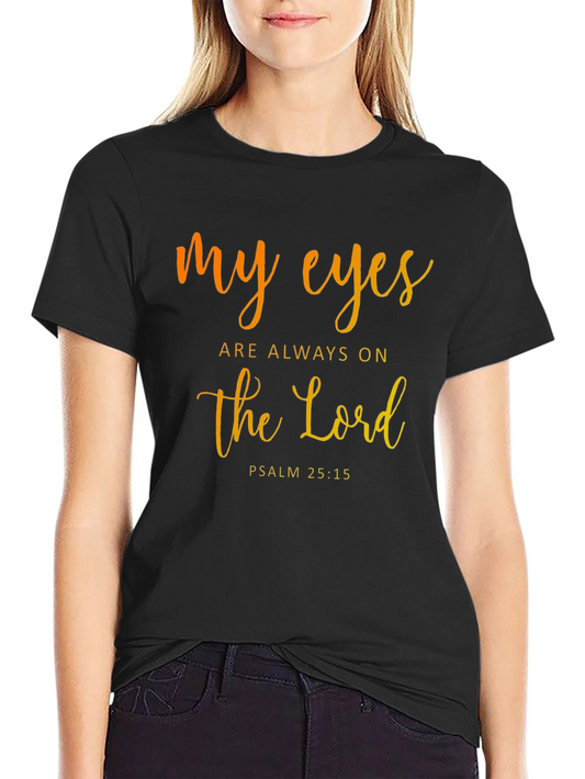 My Eyes are Always on the Lord T-Shirt