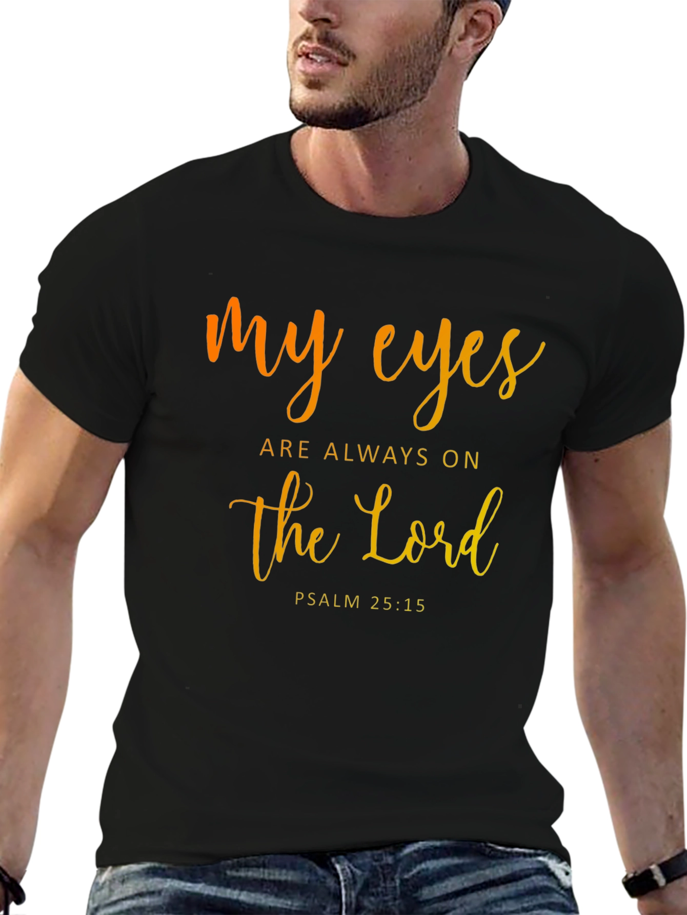 My Eyes are Always on the Lord T-Shirt