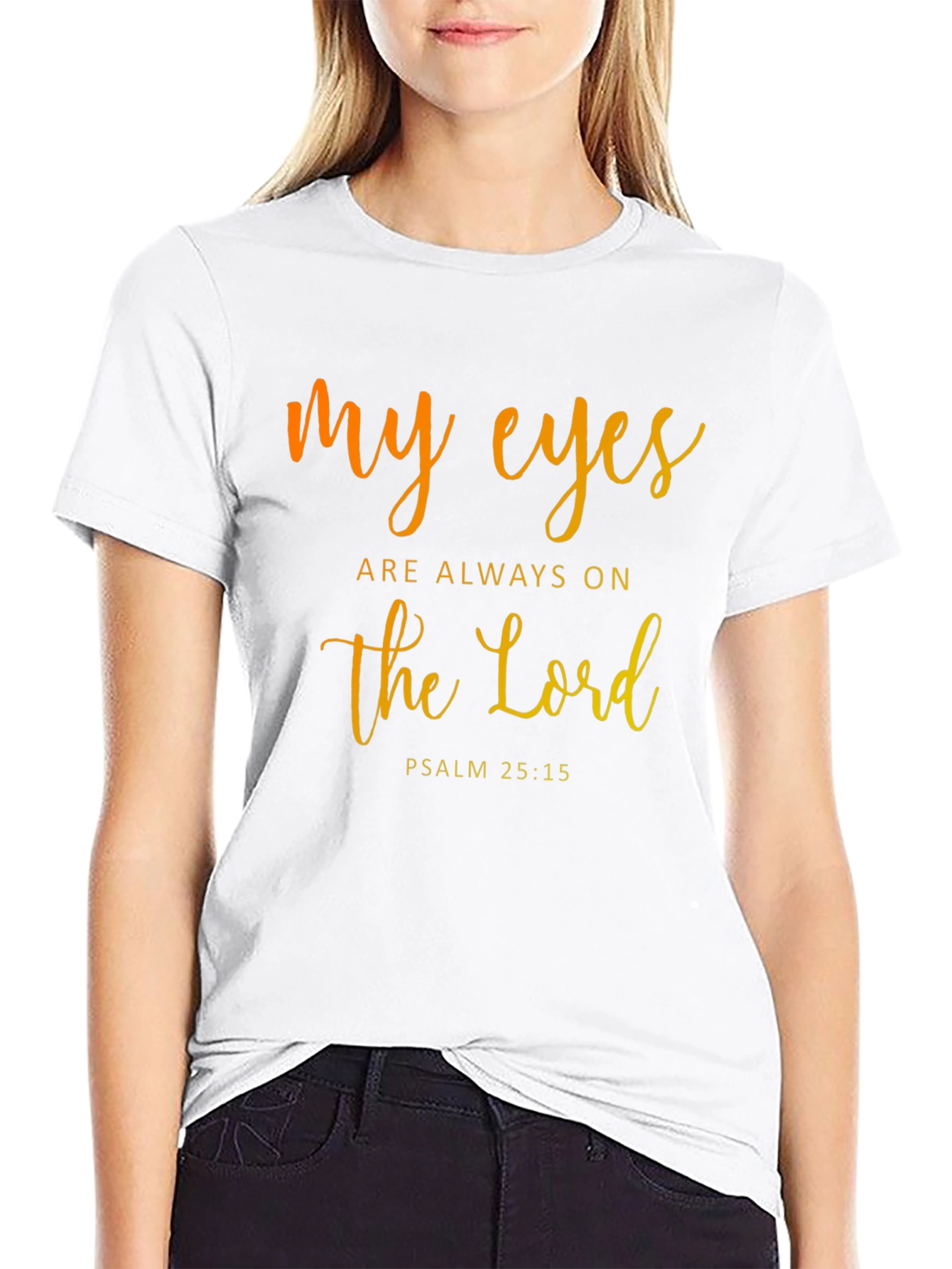 My Eyes are Always on the Lord T-Shirt