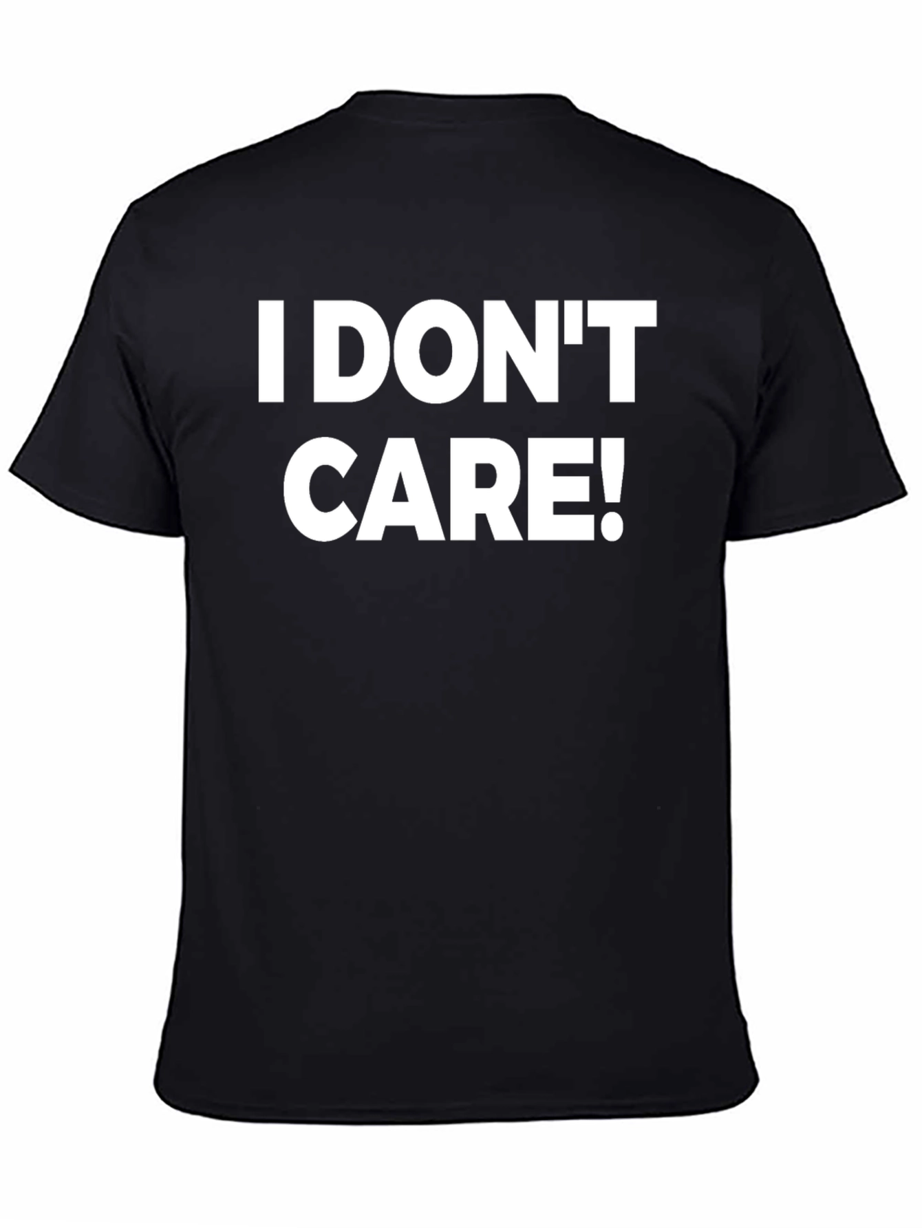 I Dont Care! Graphic Print Crew Neck T-Shirt