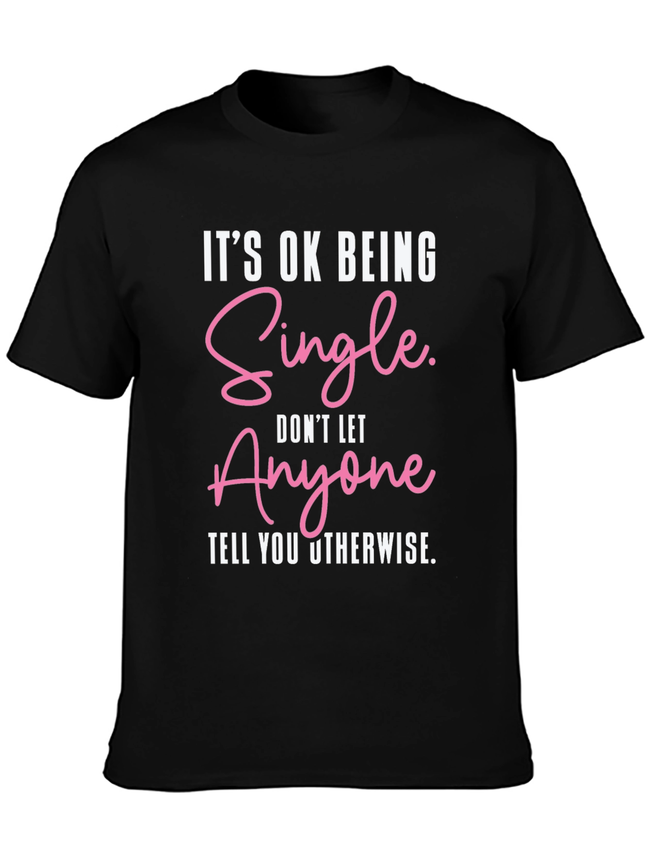 Its Ok Being Single Graphic Tee