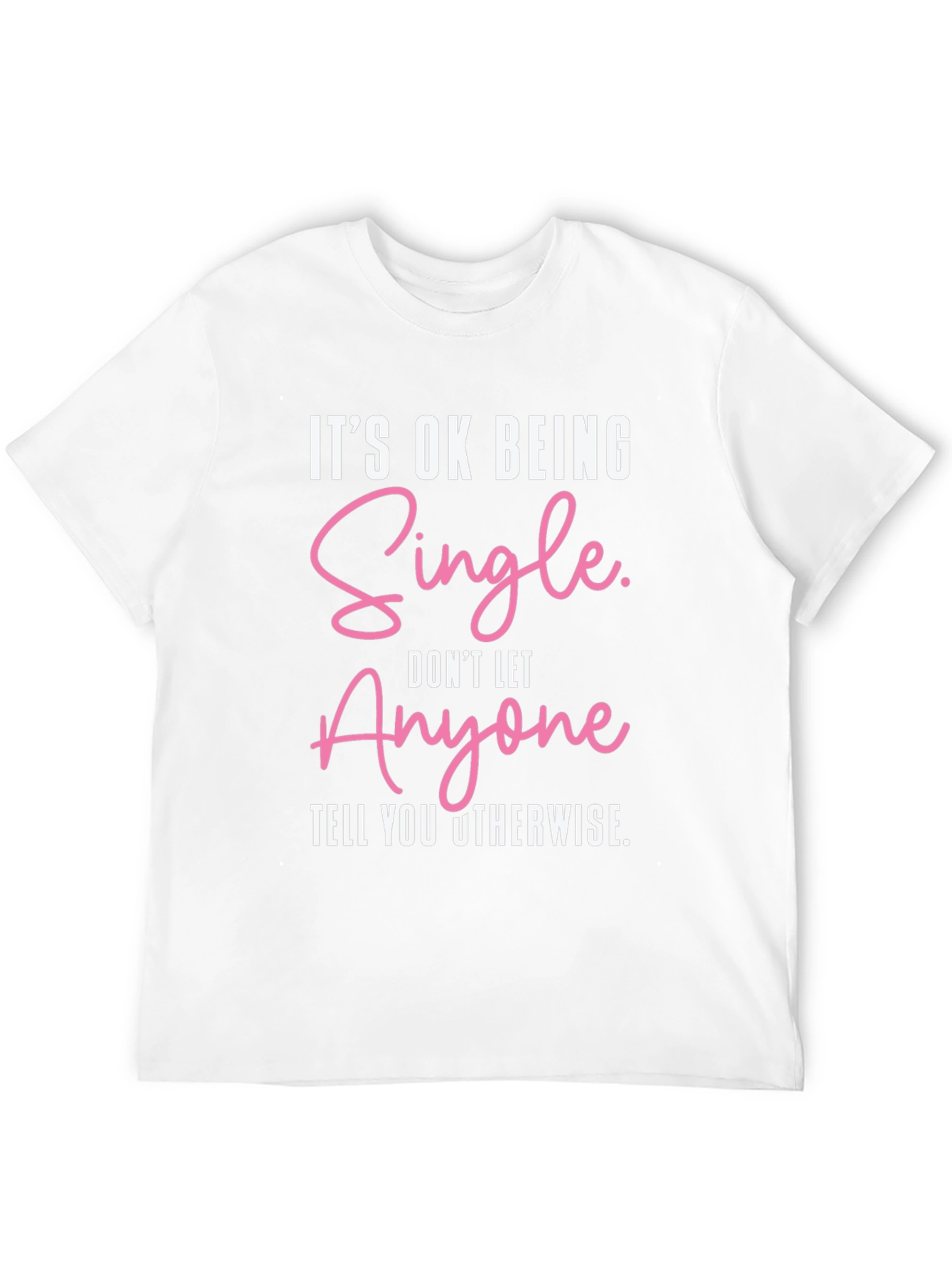 Its Ok Being Single Graphic Tee