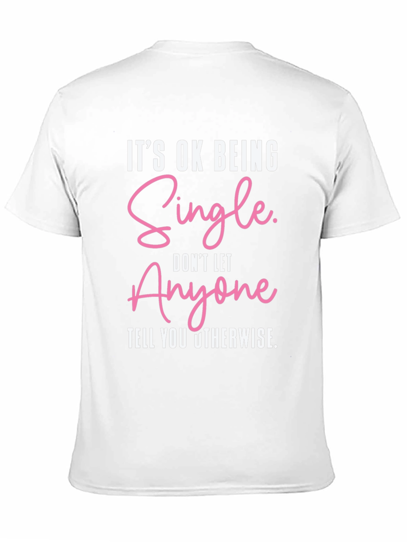 Its Ok Being Single Graphic Tee