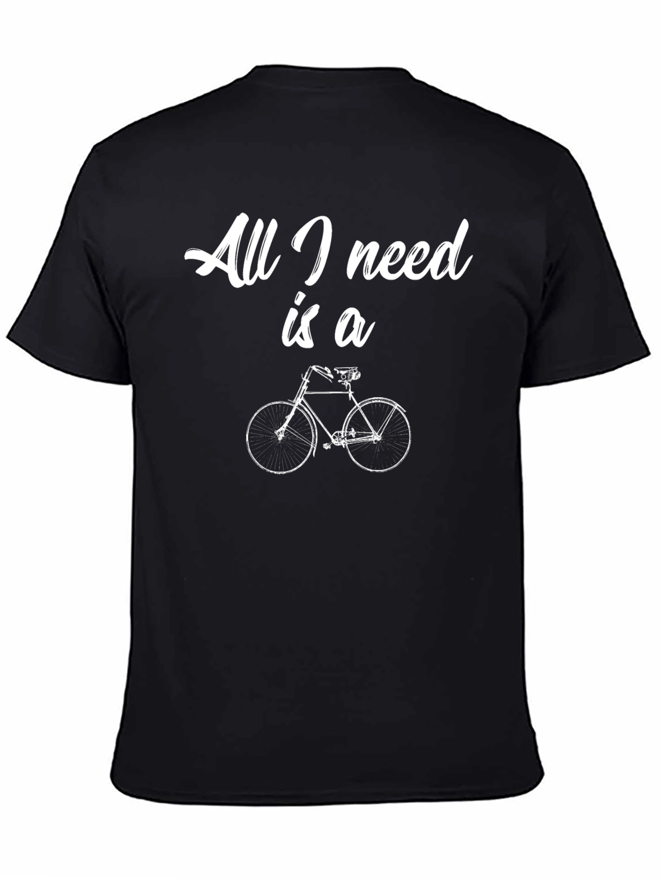 All I Need is a Bicycle T-Shirt