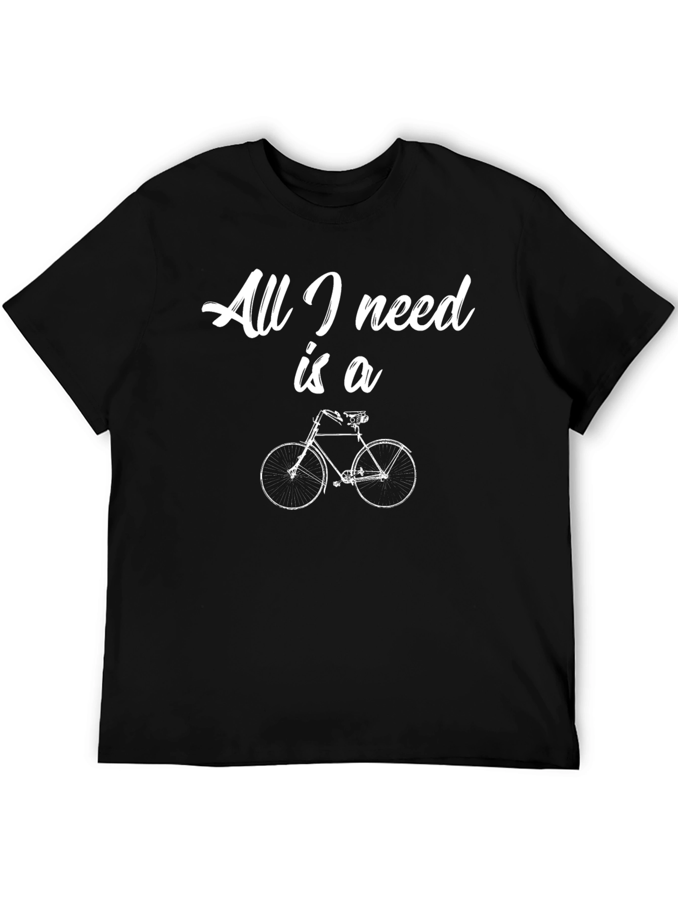 All I Need is a Bicycle T-Shirt