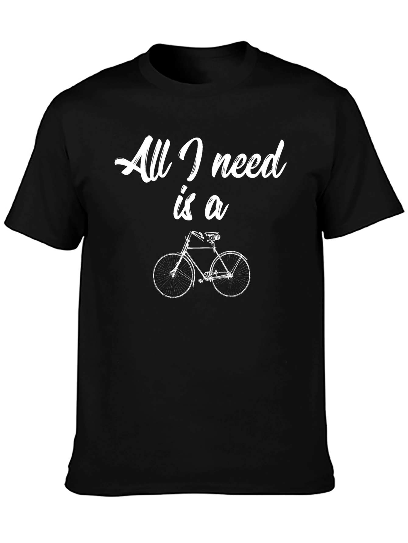 All I Need is a Bicycle T-Shirt