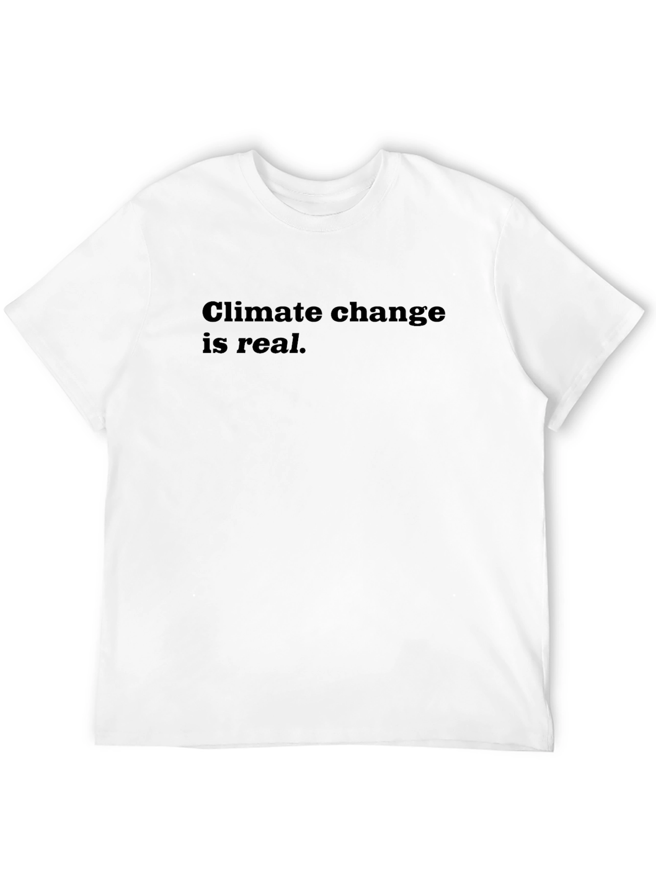 Climate Change Is Real Black T-Shirt