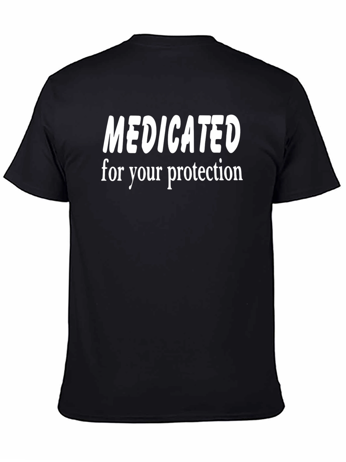 Medicated For Your Protection Graphic Tee - Black