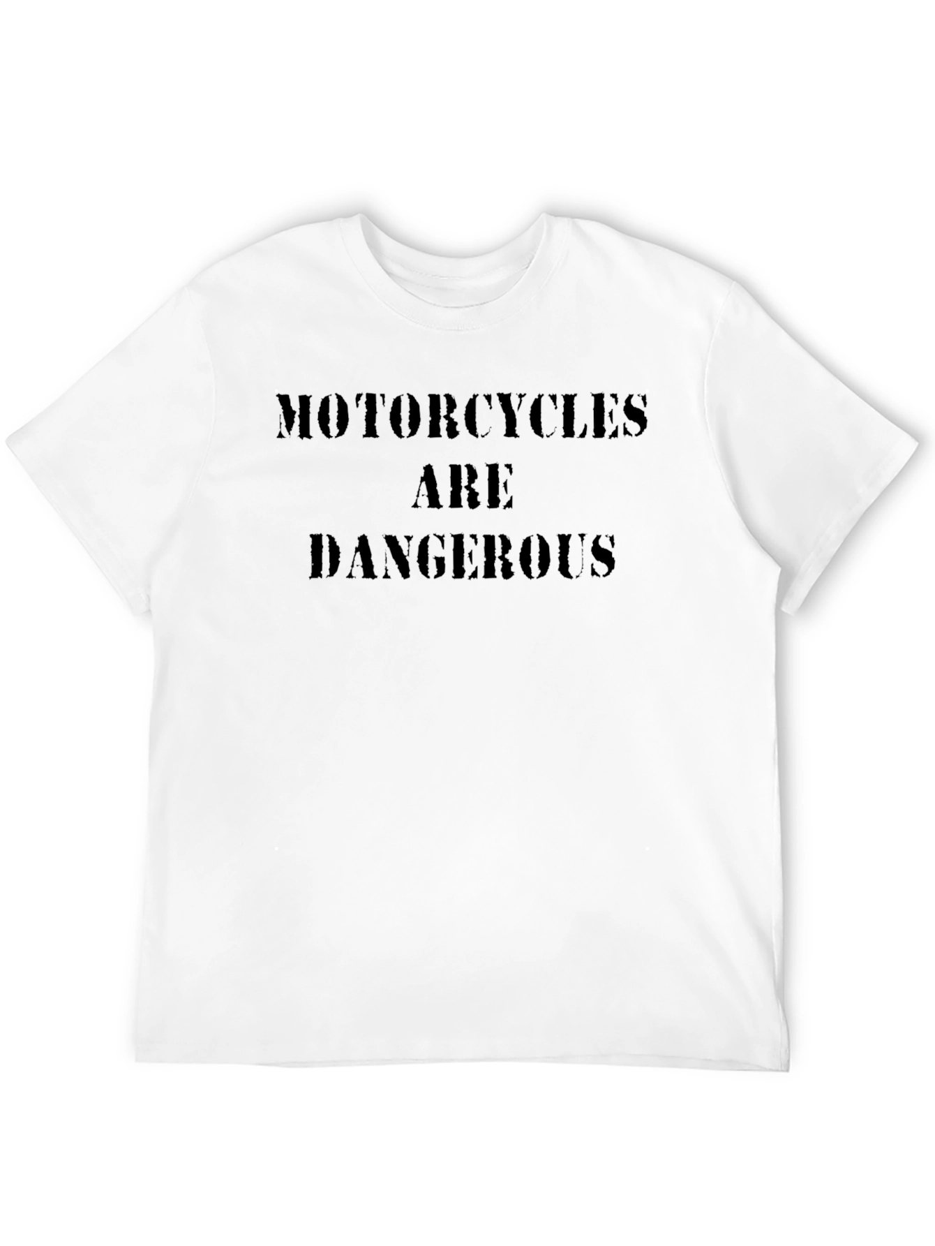 Motorcycles Are Dangerous Graphic T-Shirt