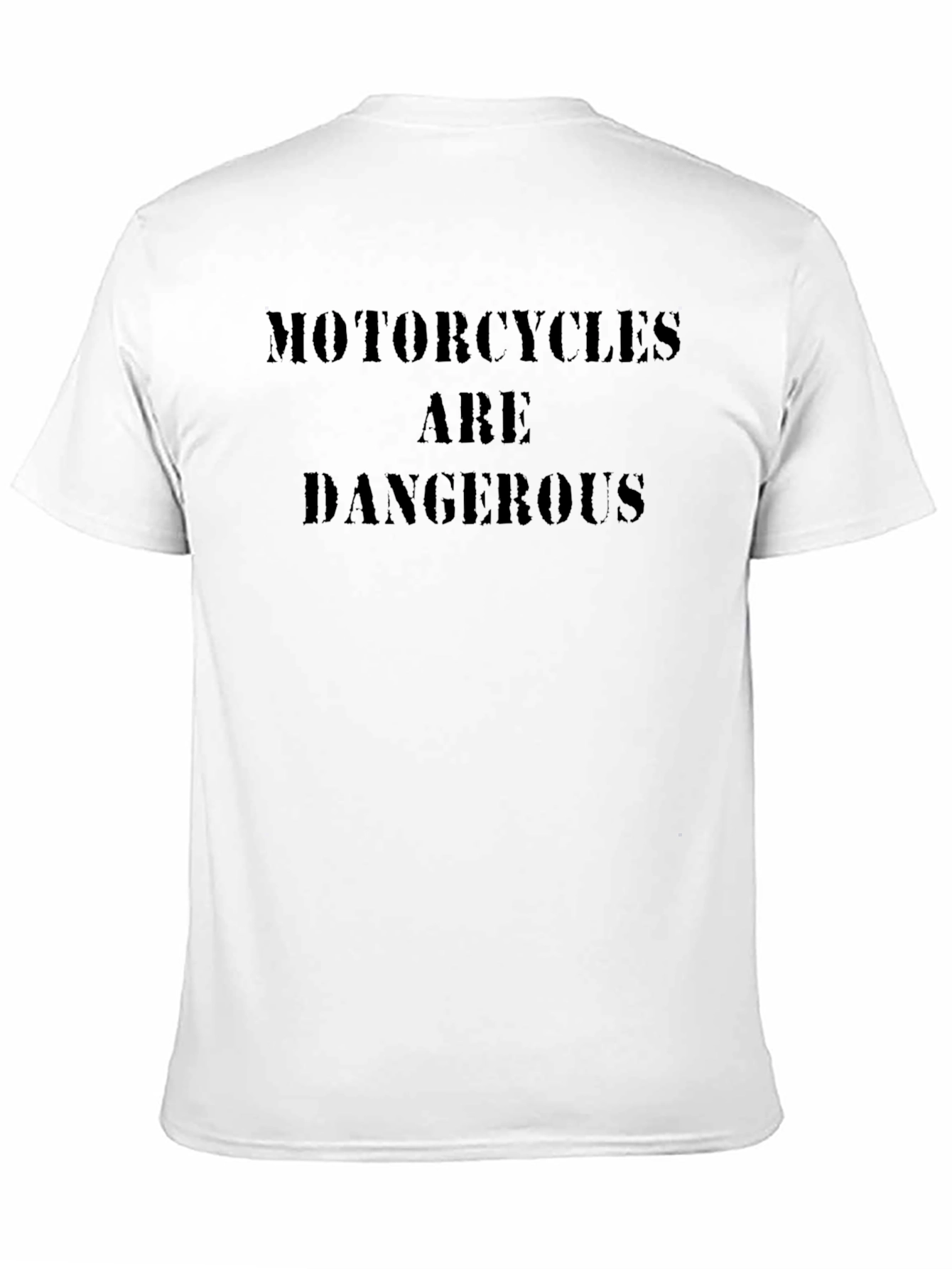 Motorcycles Are Dangerous Graphic T-Shirt