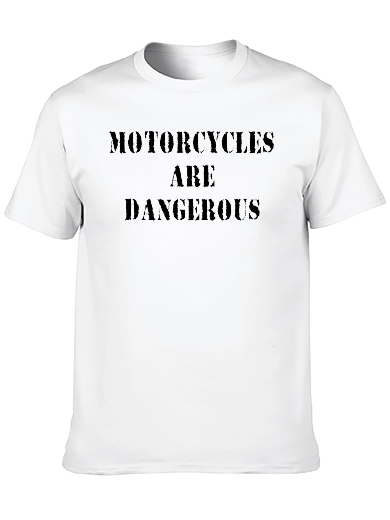 Motorcycles Are Dangerous Graphic T-Shirt