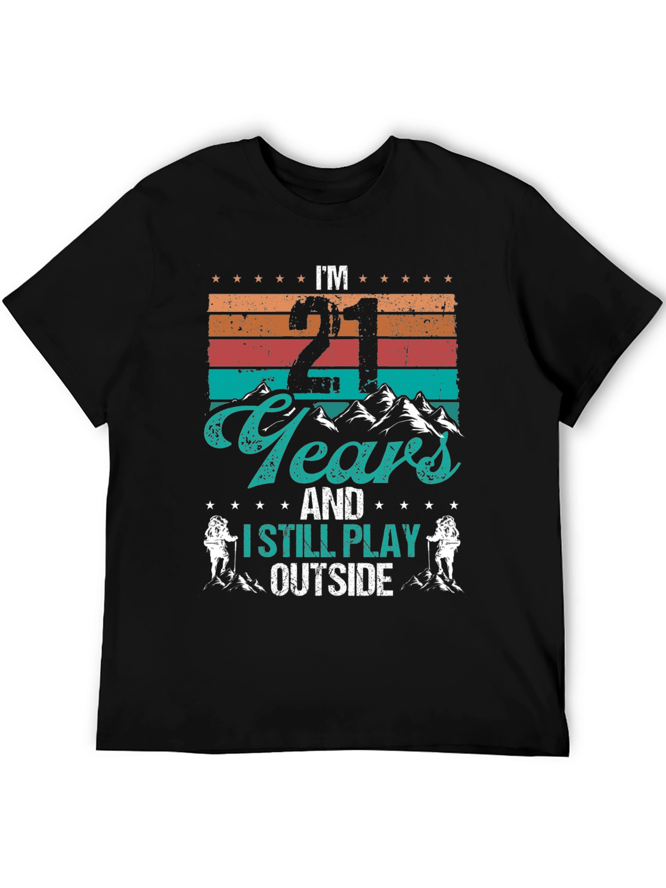 Im 21 and Still Play Outside Black T-Shirt