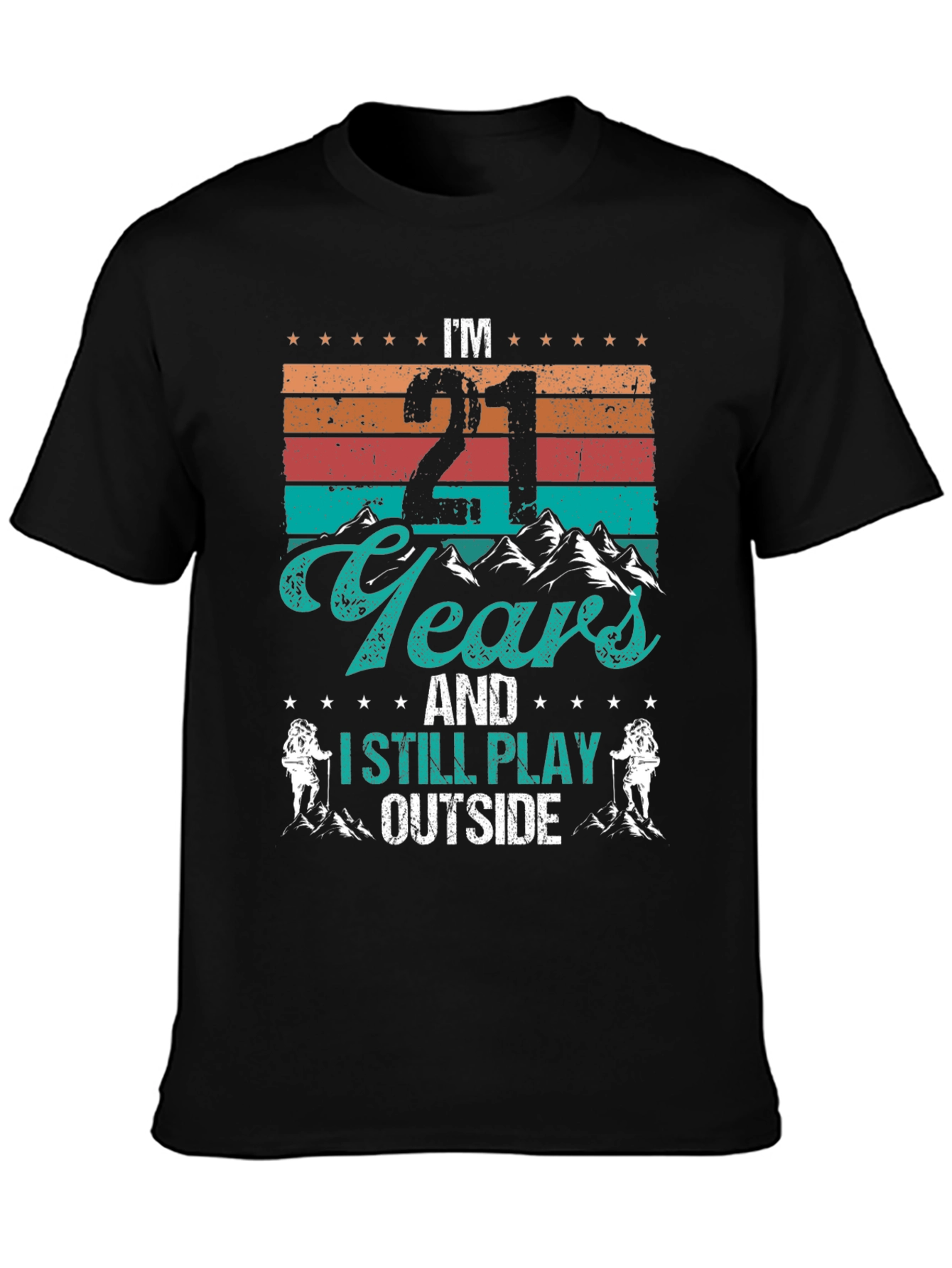 Im 21 and Still Play Outside Black T-Shirt