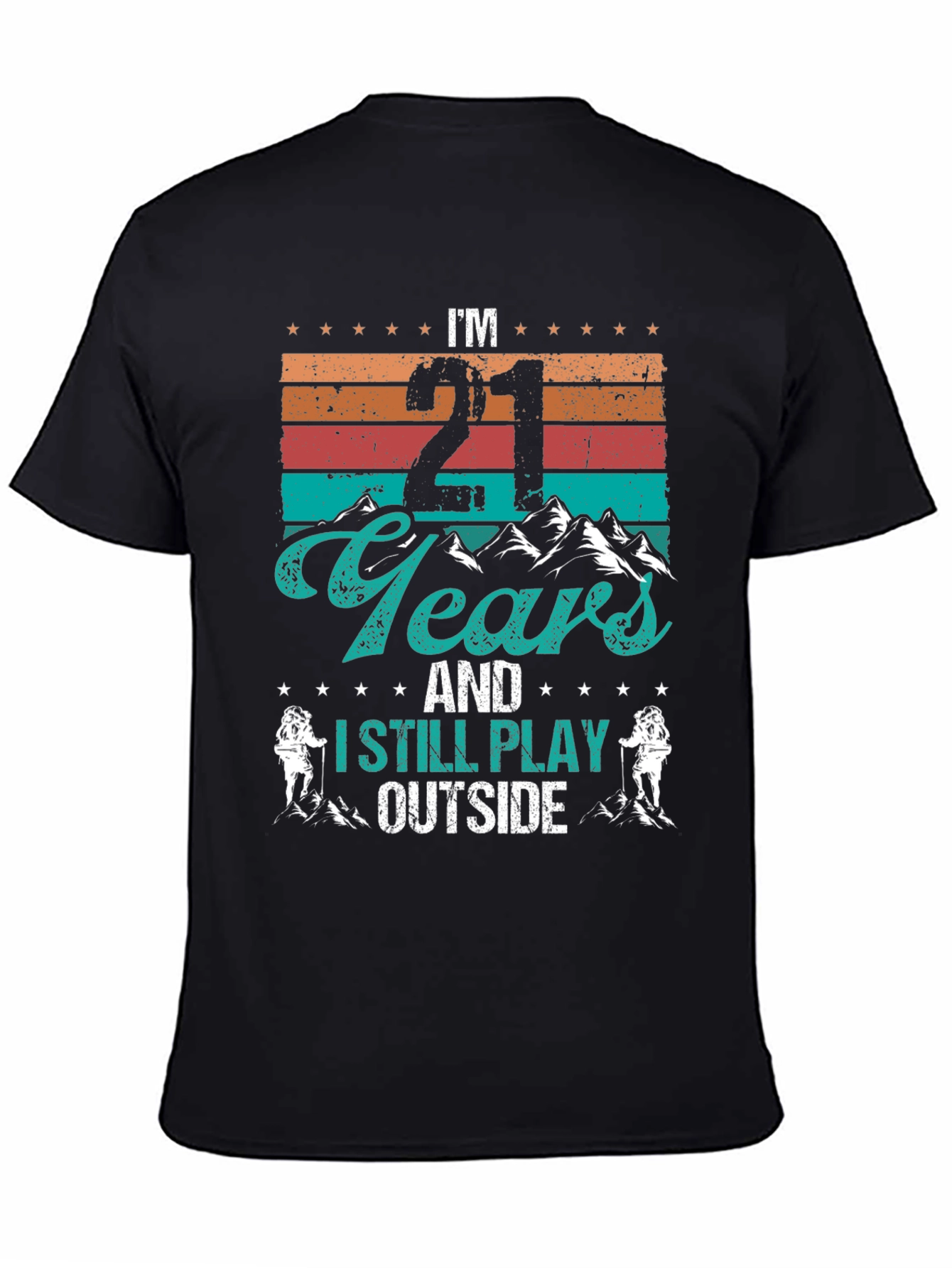 Im 21 and Still Play Outside Black T-Shirt