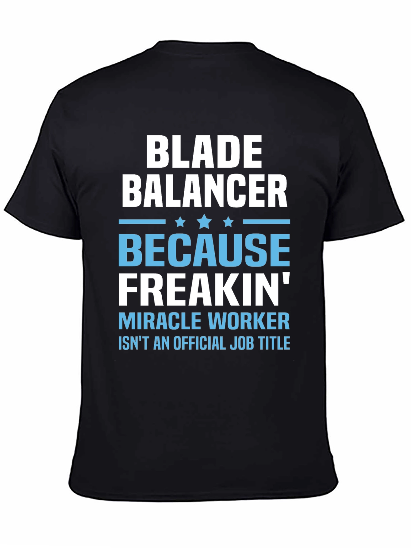 Blade Balancer Funny Job Title T-Shirt