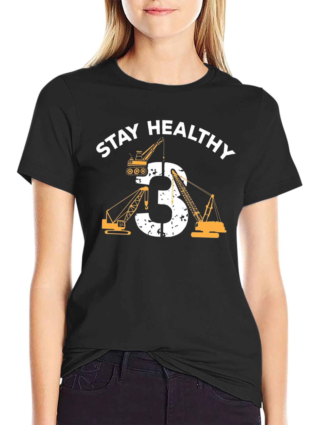 Stay Healthy Shirt - Construction Cranes