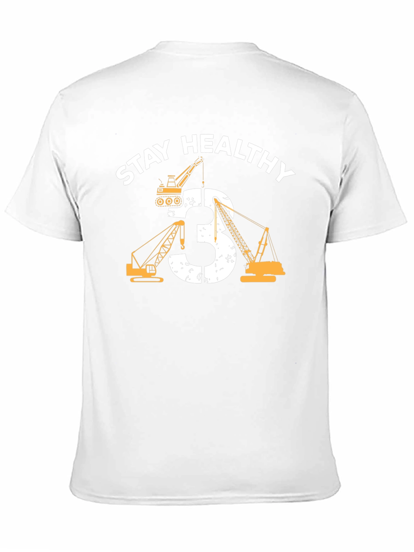 Stay Healthy Shirt - Construction Cranes