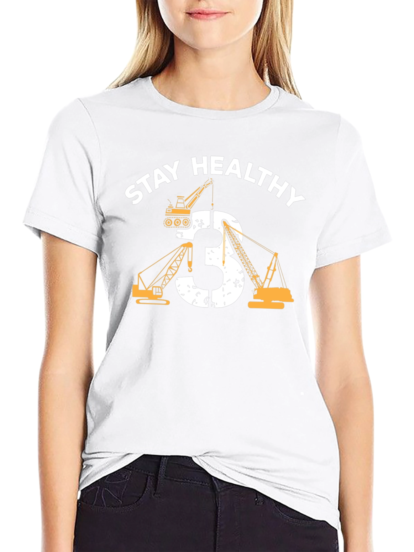 Stay Healthy Shirt - Construction Cranes