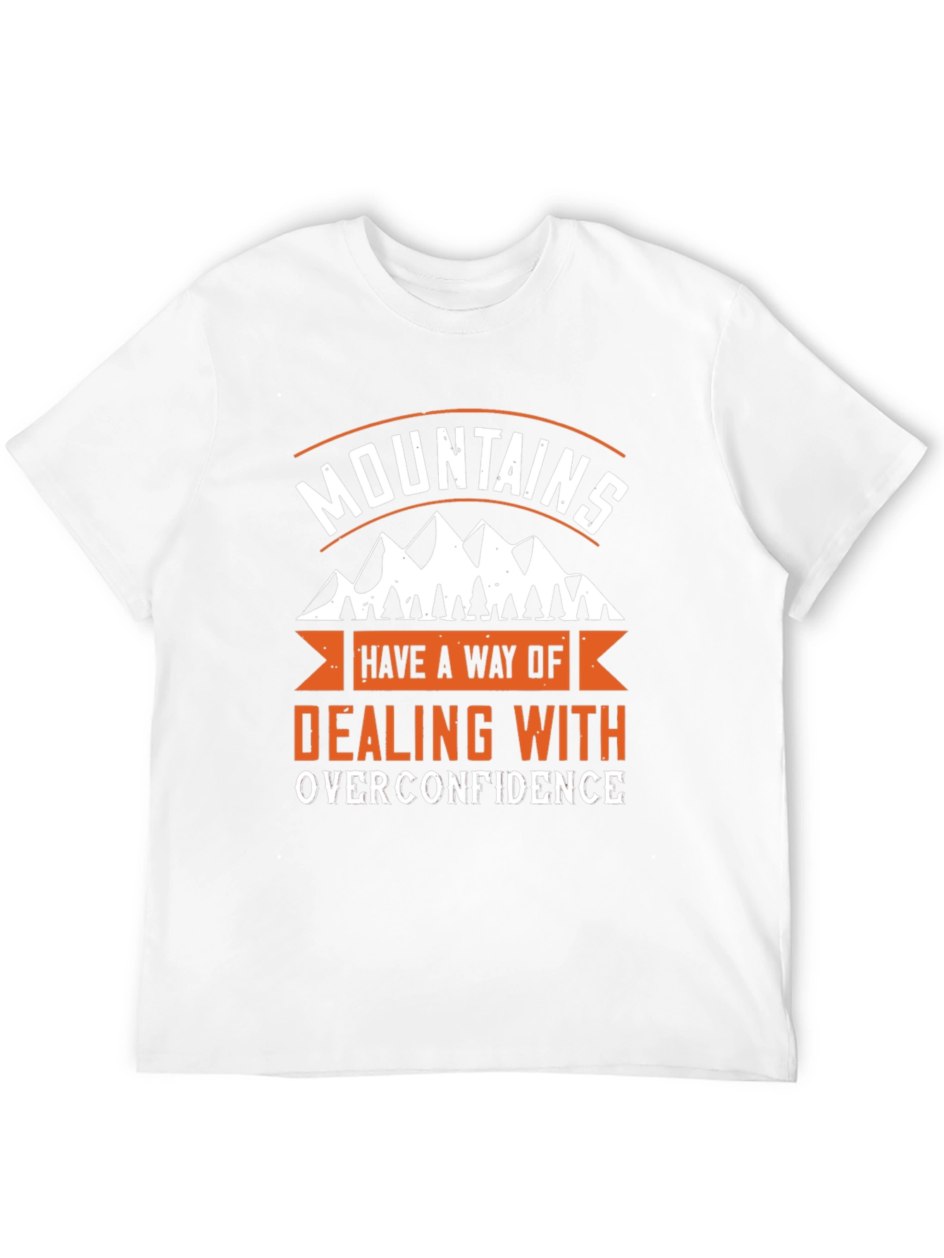 Mountains Dealing With Overconfidence Graphic Tee