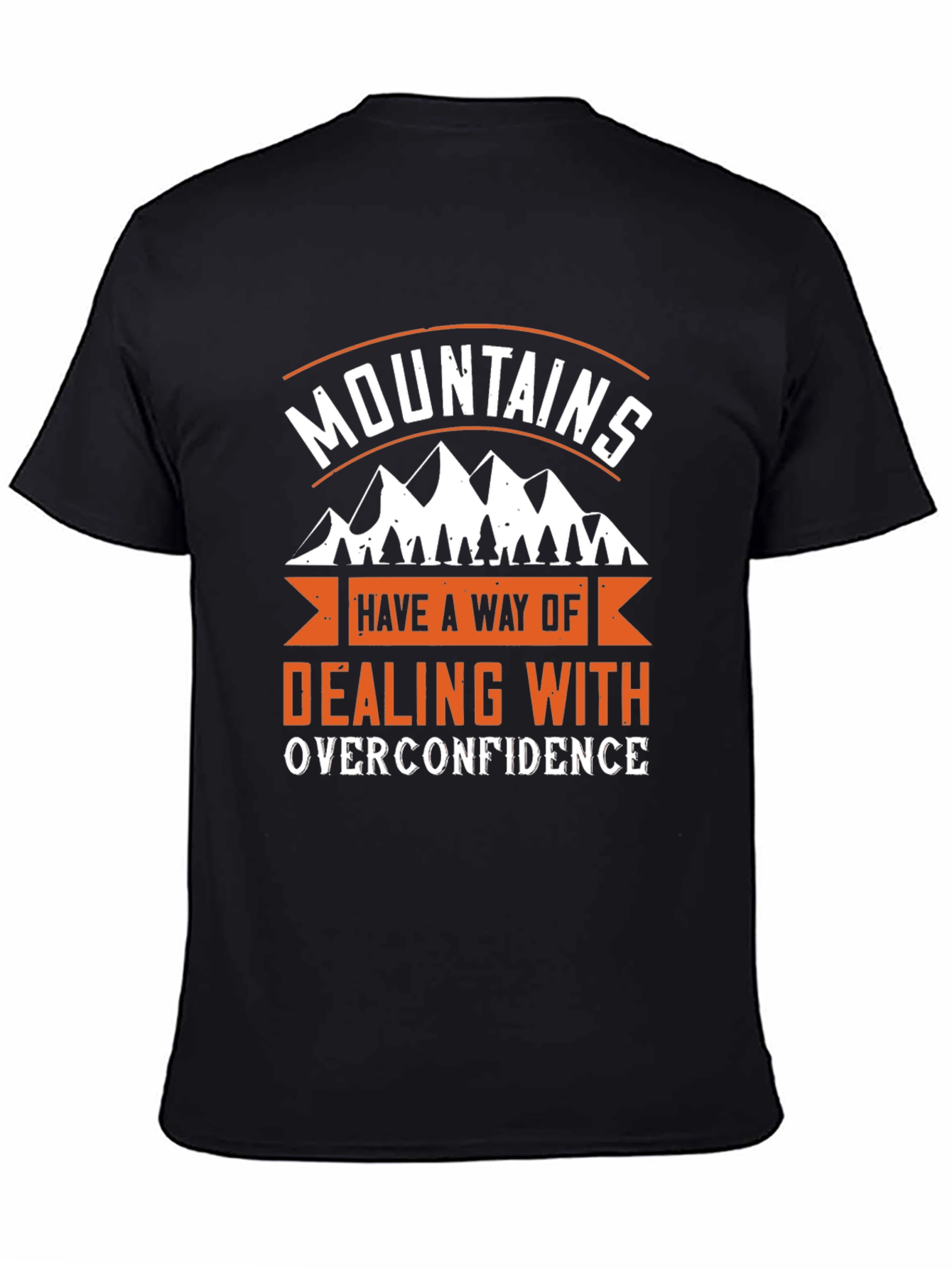Mountains Dealing With Overconfidence Graphic Tee