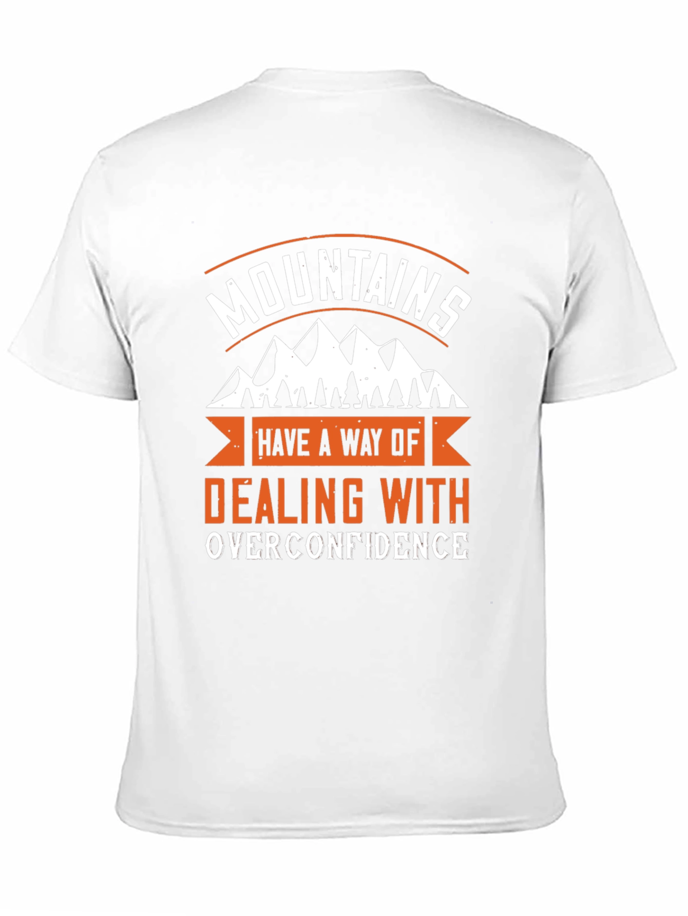 Mountains Dealing With Overconfidence Graphic Tee