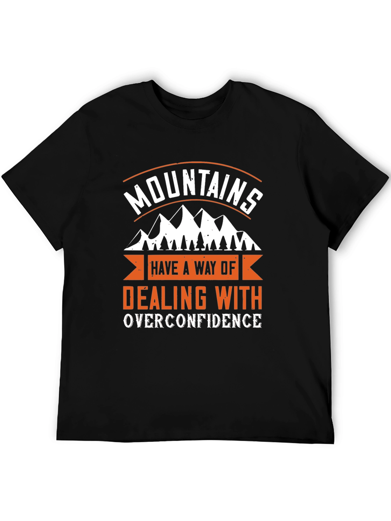 Mountains Dealing With Overconfidence Graphic Tee