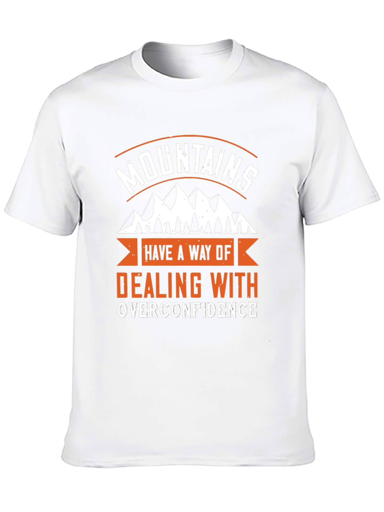 Mountains Dealing With Overconfidence Graphic Tee
