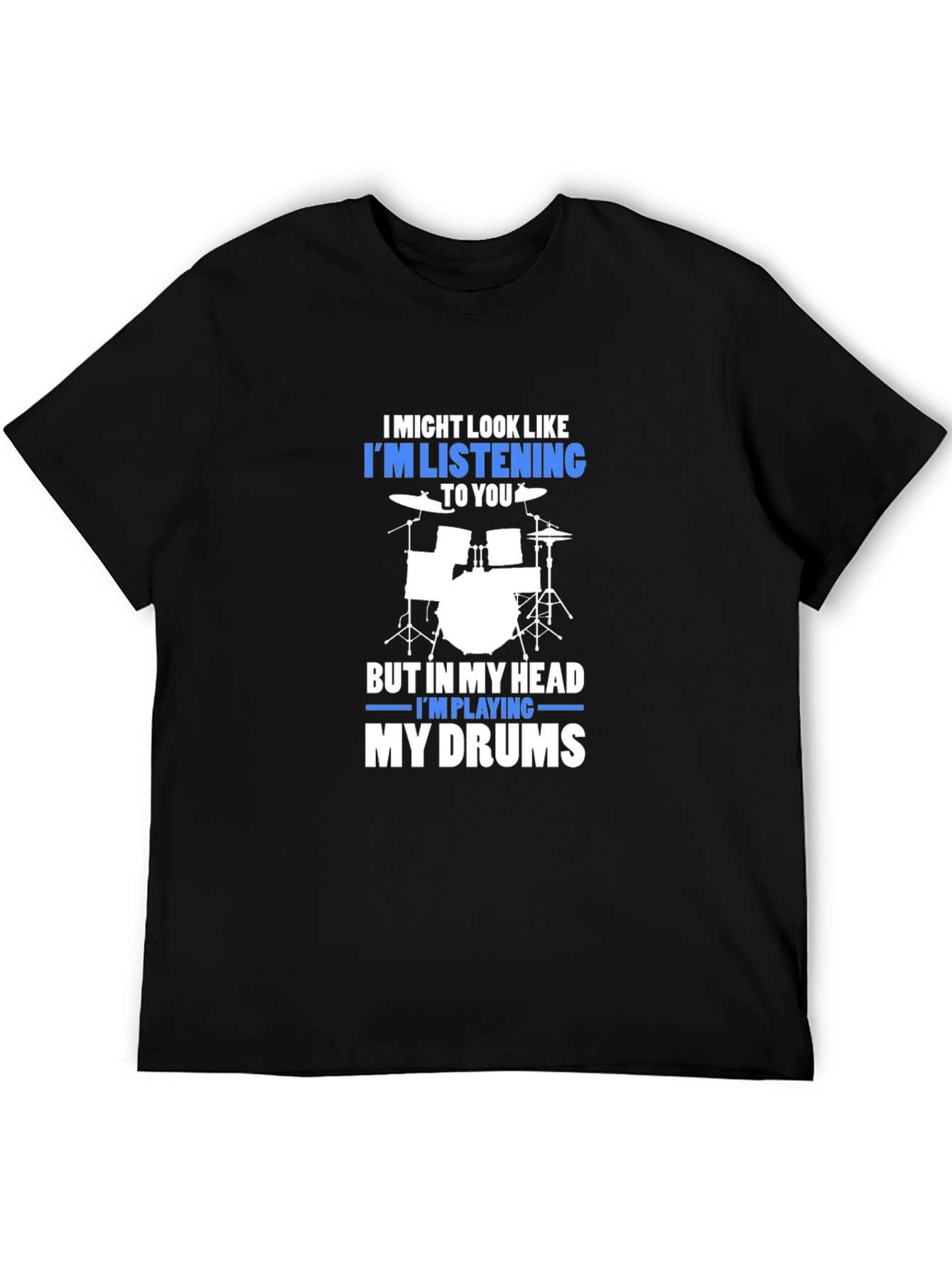Drummer T-Shirt: Im Playing My Drums